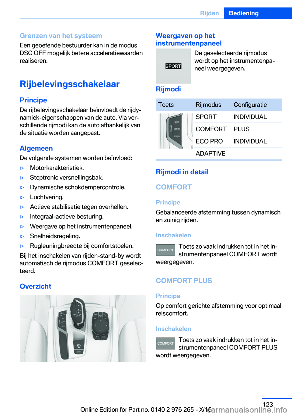 BMW 7 SERIES 2017  Instructieboekjes (in Dutch) �G�r�e�n�z�e�n��v�a�n��h�e�t��s�y�s�t�e�e�m
�E�e�n� �g�e�o�e�f�e�n�d�e� �b�e�s�t�u�u�r�d�e�r� �k�a�n� �i�n� �d�e� �m�o�d�u�s
�D�S�C� �O�F�F� �m�o�g�e�l�i�j�k� �b�e�t�e�r�e� �a�c�c�e�l�e�r�a�t�i�e�w
