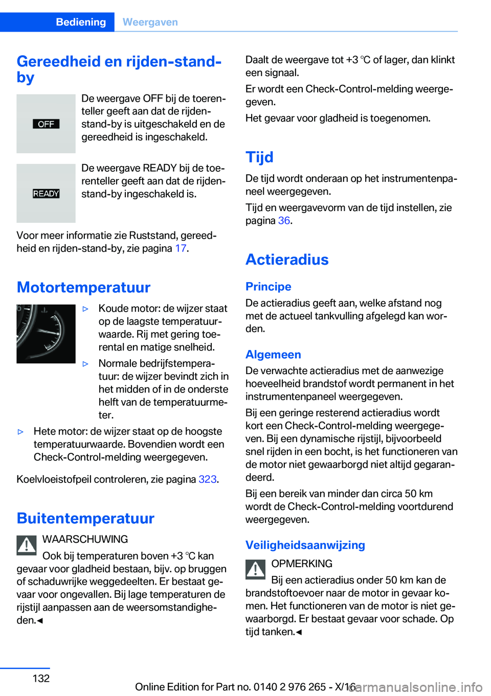 BMW 7 SERIES 2017  Instructieboekjes (in Dutch) �G�e�r�e�e�d�h�e�i�d��e�n��r�i�j�d�e�n�-�s�t�a�n�d�-
�b�y
�D�e� �w�e�e�r�g�a�v�e� �O�F�F� �b�i�j� �d�e� �t�o�e�r�e�nj
�t�e�l�l�e�r� �g�e�e�f�t� �a�a�n� �d�a�t� �d�e� �r�i�j�d�e�n�-
�s�t�a�n�d�-�b�y
