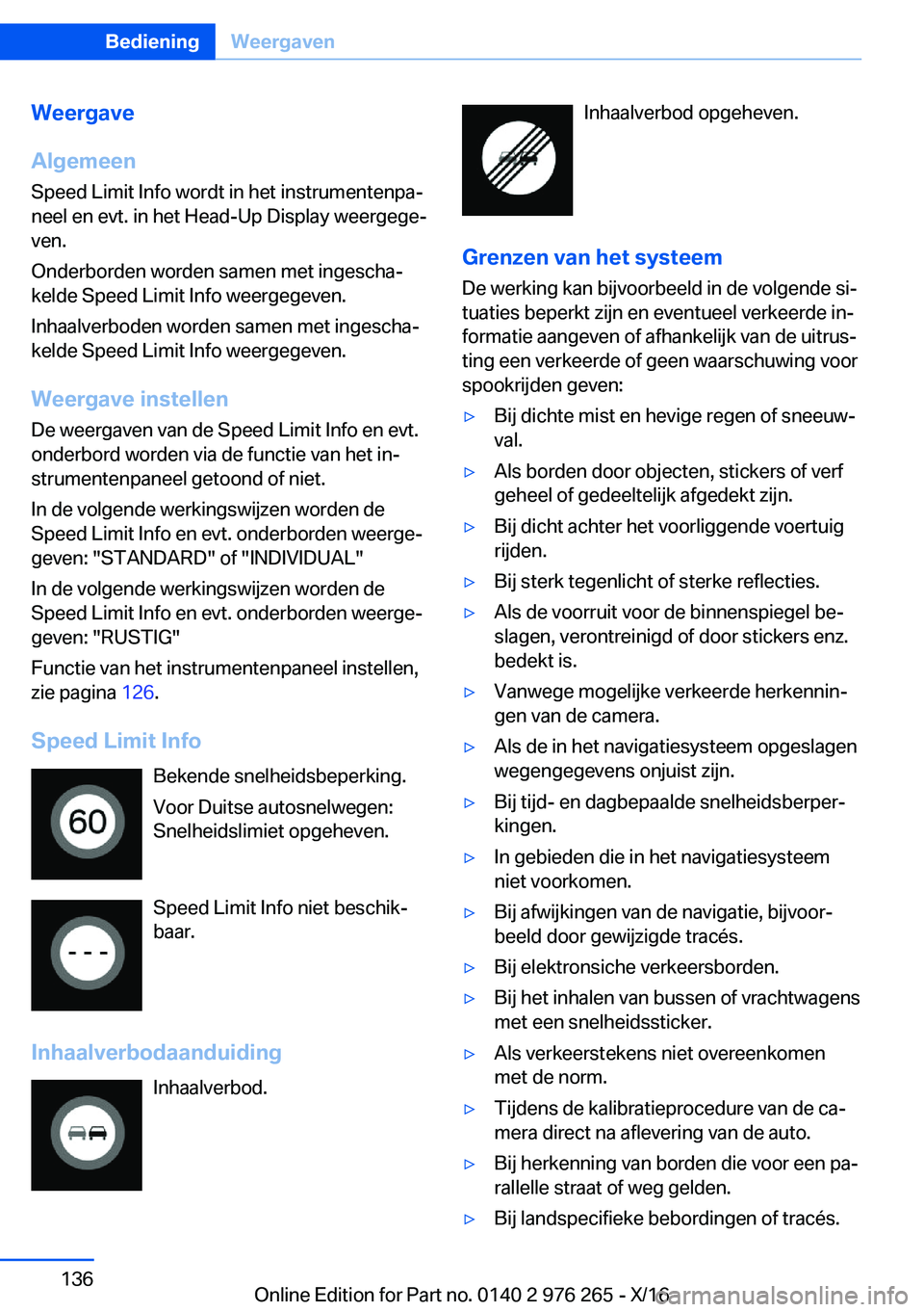 BMW 7 SERIES 2017  Instructieboekjes (in Dutch) �W�e�e�r�g�a�v�e
�A�l�g�e�m�e�e�n
�S�p�e�e�d� �L�i�m�i�t� �I�n�f�o� �w�o�r�d�t� �i�n� �h�e�t� �i�n�s�t�r�u�m�e�n�t�e�n�p�aj
�n�e�e�l� �e�n� �e�v�t�.� �i�n� �h�e�t� �H�e�a�d�-�U�p� �D�i�s�p�l�a�y� �w�