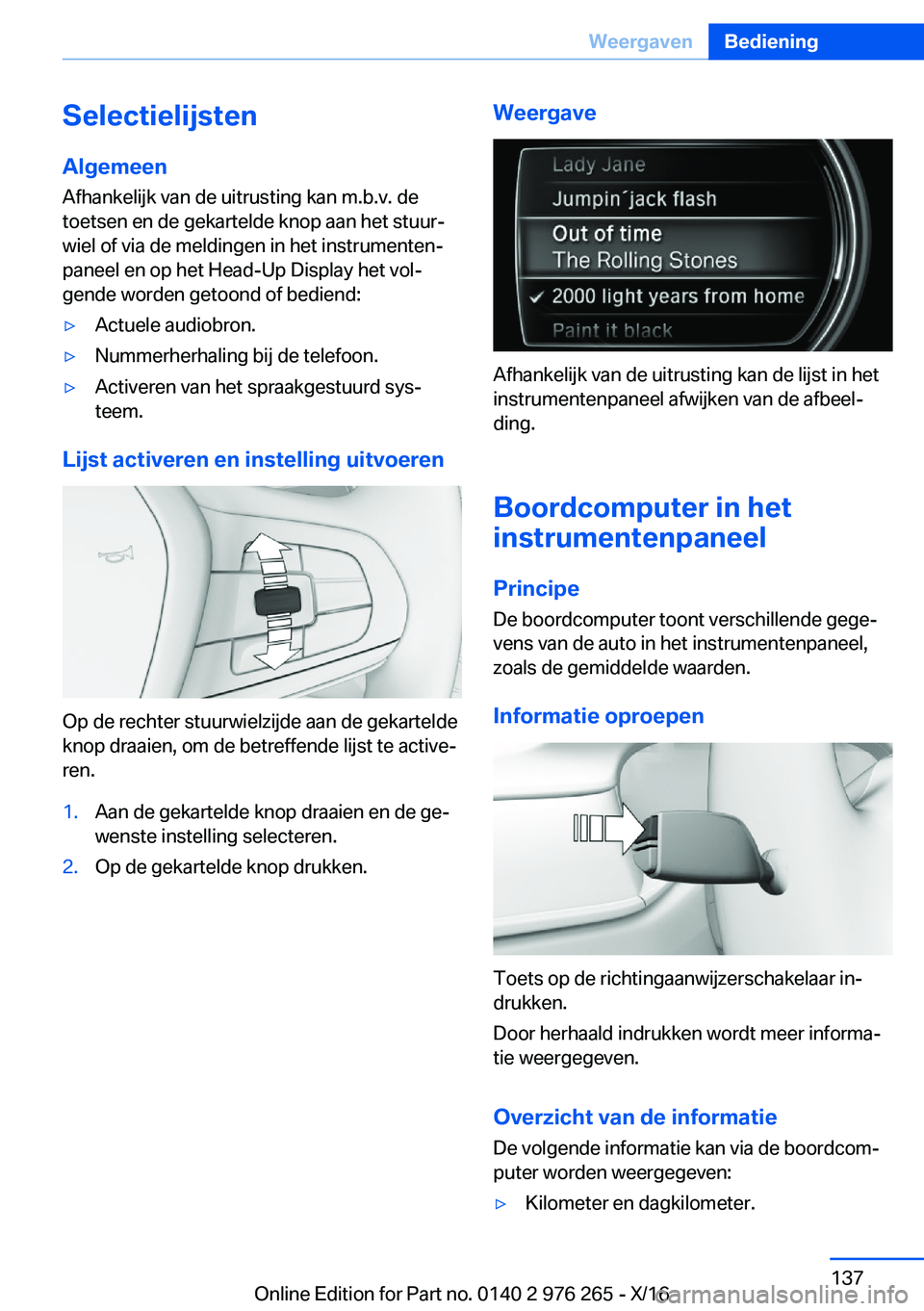 BMW 7 SERIES 2017  Instructieboekjes (in Dutch) �S�e�l�e�c�t�i�e�l�i�j�s�t�e�n
�A�l�g�e�m�e�e�n
�A�f�h�a�n�k�e�l�i�j�k� �v�a�n� �d�e� �u�i�t�r�u�s�t�i�n�g� �k�a�n� �m�.�b�.�v�.� �d�e
�t�o�e�t�s�e�n� �e�n� �d�e� �g�e�k�a�r�t�e�l�d�e� �k�n�o�p� �a�a�
