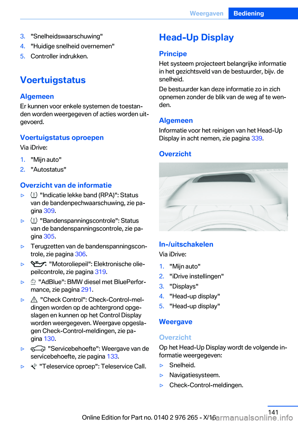 BMW 7 SERIES 2017  Instructieboekjes (in Dutch) �3�.�"�S�n�e�l�h�e�i�d�s�w�a�a�r�s�c�h�u�w�i�n�g�"�4�.�"�H�u�i�d�i�g�e� �s�n�e�l�h�e�i�d� �o�v�e�r�n�e�m�e�n�"�5�.�C�o�n�t�r�o�l�l�e�r� �i�n�d�r�u�k�k�e�n�.
�V�o�e�r�t�u�i�g�s�t�a�t�u�