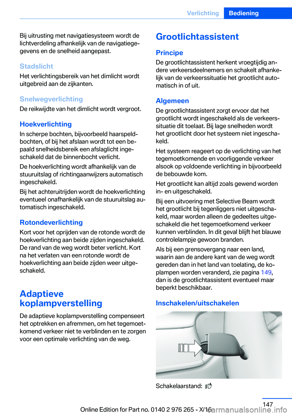 BMW 7 SERIES 2017  Instructieboekjes (in Dutch) �B�i�j� �u�i�t�r�u�s�t�i�n�g� �m�e�t� �n�a�v�i�g�a�t�i�e�s�y�s�t�e�e�m� �w�o�r�d�t� �d�e
�l�i�c�h�t�v�e�r�d�e�l�i�n�g� �a�f�h�a�n�k�e�l�i�j�k� �v�a�n� �d�e� �n�a�v�i�g�a�t�i�e�g�ej
�g�e�v�e�n�s� �e�n