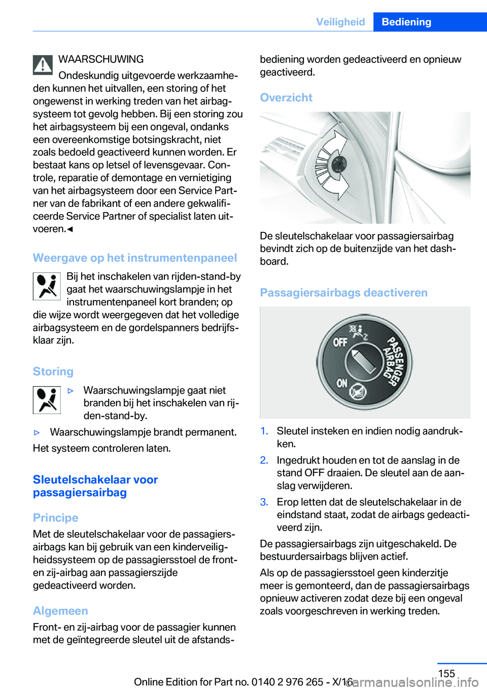 BMW 7 SERIES 2017  Instructieboekjes (in Dutch) �W�A�A�R�S�C�H�U�W�I�N�G
�O�n�d�e�s�k�u�n�d�i�g� �u�i�t�g�e�v�o�e�r�d�e� �w�e�r�k�z�a�a�m�h�ej
�d�e�n� �k�u�n�n�e�n� �h�e�t� �u�i�t�v�a�l�l�e�n�,� �e�e�n� �s�t�o�r�i�n�g� �o�f� �h�e�t
�o�n�g�e�w�e�n�