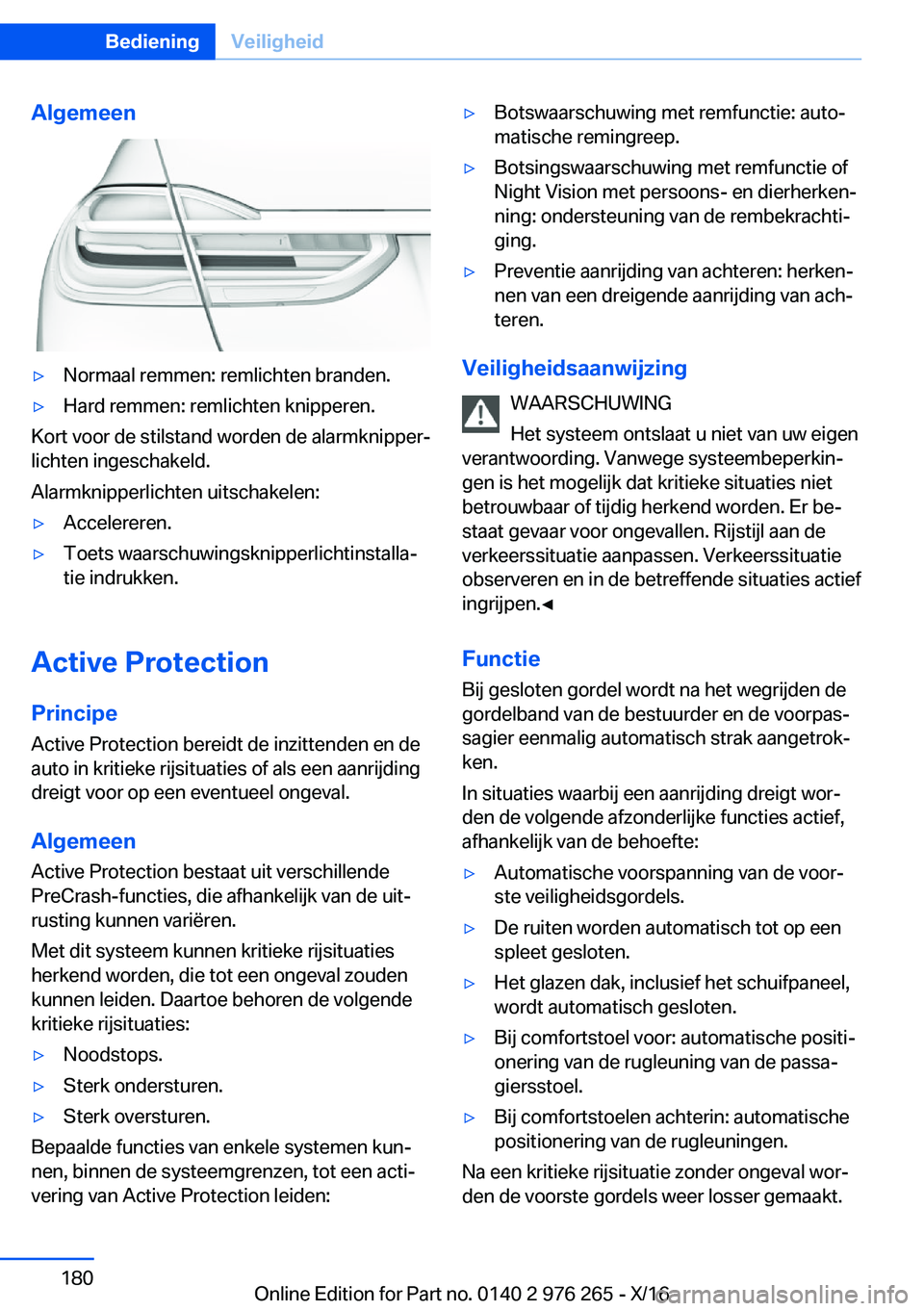 BMW 7 SERIES 2017  Instructieboekjes (in Dutch) �A�l�g�e�m�e�e�n'y�N�o�r�m�a�a�l� �r�e�m�m�e�n�:� �r�e�m�l�i�c�h�t�e�n� �b�r�a�n�d�e�n�.'y�H�a�r�d� �r�e�m�m�e�n�:� �r�e�m�l�i�c�h�t�e�n� �k�n�i�p�p�e�r�e�n�.
�K�o�r�t� �v�o�o�r� �d�e� �s�t�i�