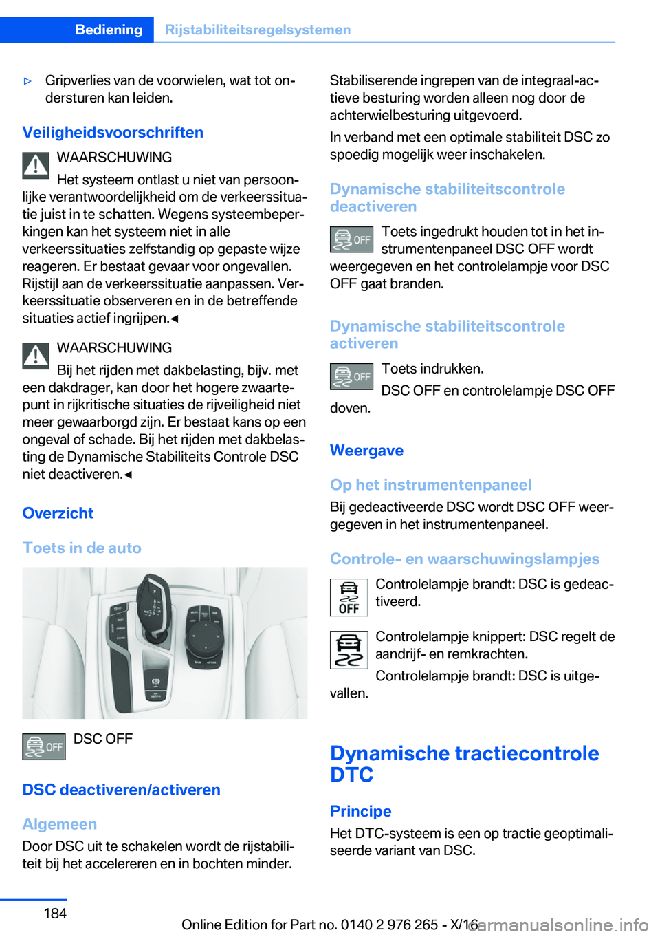 BMW 7 SERIES 2017  Instructieboekjes (in Dutch) 'y�G�r�i�p�v�e�r�l�i�e�s� �v�a�n� �d�e� �v�o�o�r�w�i�e�l�e�n�,� �w�a�t� �t�o�t� �o�nj
�d�e�r�s�t�u�r�e�n� �k�a�n� �l�e�i�d�e�n�.
�V�e�i�l�i�g�h�e�i�d�s�v�o�o�r�s�c�h�r�i�f�t�e�n
�W�A�A�R�S�C�H�U�