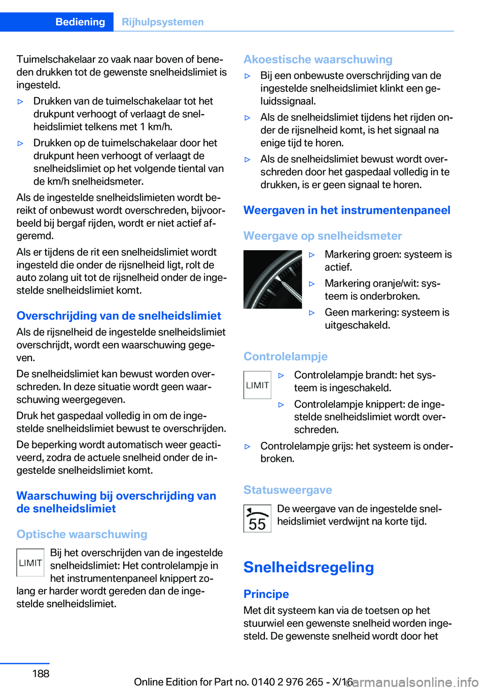 BMW 7 SERIES 2017  Instructieboekjes (in Dutch) �T�u�i�m�e�l�s�c�h�a�k�e�l�a�a�r� �z�o� �v�a�a�k� �n�a�a�r� �b�o�v�e�n� �o�f� �b�e�n�ej�d�e�n� �d�r�u�k�k�e�n� �t�o�t� �d�e� �g�e�w�e�n�s�t�e� �s�n�e�l�h�e�i�d�s�l�i�m�i�e�t� �i�s
�i�n�g�e�s�t�e�l�d�