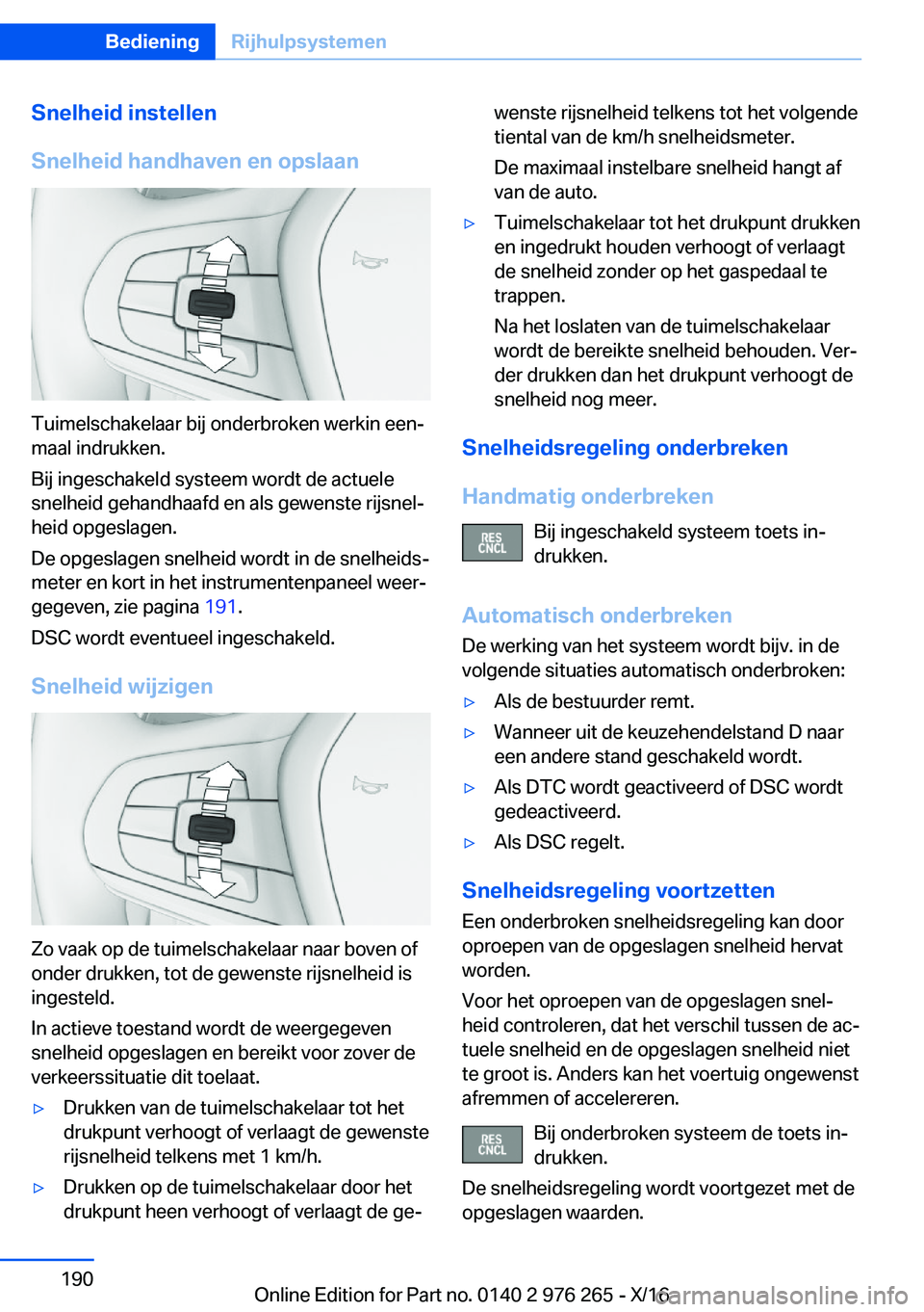 BMW 7 SERIES 2017  Instructieboekjes (in Dutch) �S�n�e�l�h�e�i�d��i�n�s�t�e�l�l�e�n
�S�n�e�l�h�e�i�d��h�a�n�d�h�a�v�e�n��e�n��o�p�s�l�a�a�n
�T�u�i�m�e�l�s�c�h�a�k�e�l�a�a�r� �b�i�j� �o�n�d�e�r�b�r�o�k�e�n� �w�e�r�k�i�n� �e�e�nj
�m�a�a�l� �i�n�