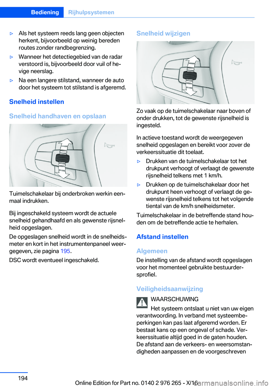 BMW 7 SERIES 2017  Instructieboekjes (in Dutch) 'y�A�l�s� �h�e�t� �s�y�s�t�e�e�m� �r�e�e�d�s� �l�a�n�g� �g�e�e�n� �o�b�j�e�c�t�e�n
�h�e�r�k�e�n�t�,� �b�i�j�v�o�o�r�b�e�e�l�d� �o�p� �w�e�i�n�i�g� �b�e�r�e�d�e�n
�r�o�u�t�e�s� �z�o�n�d�e�r� �r�a�n