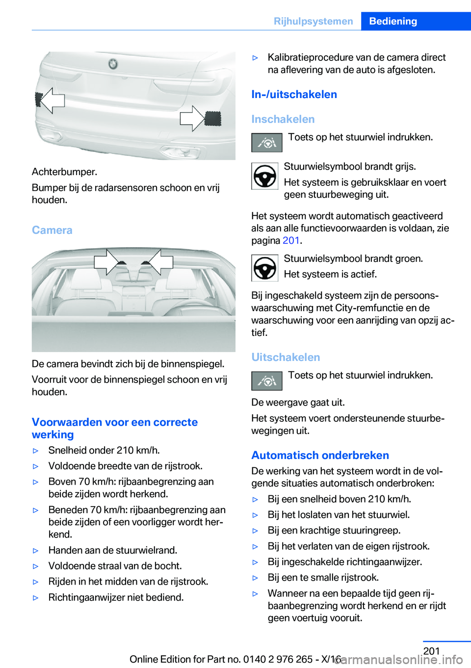 BMW 7 SERIES 2017  Instructieboekjes (in Dutch) �A�c�h�t�e�r�b�u�m�p�e�r�.
�B�u�m�p�e�r� �b�i�j� �d�e� �r�a�d�a�r�s�e�n�s�o�r�e�n� �s�c�h�o�o�n� �e�n� �v�r�i�j
�h�o�u�d�e�n�.
�C�a�m�e�r�a
�D�e� �c�a�m�e�r�a� �b�e�v�i�n�d�t� �z�i�c�h� �b�i�j� �d�e� 