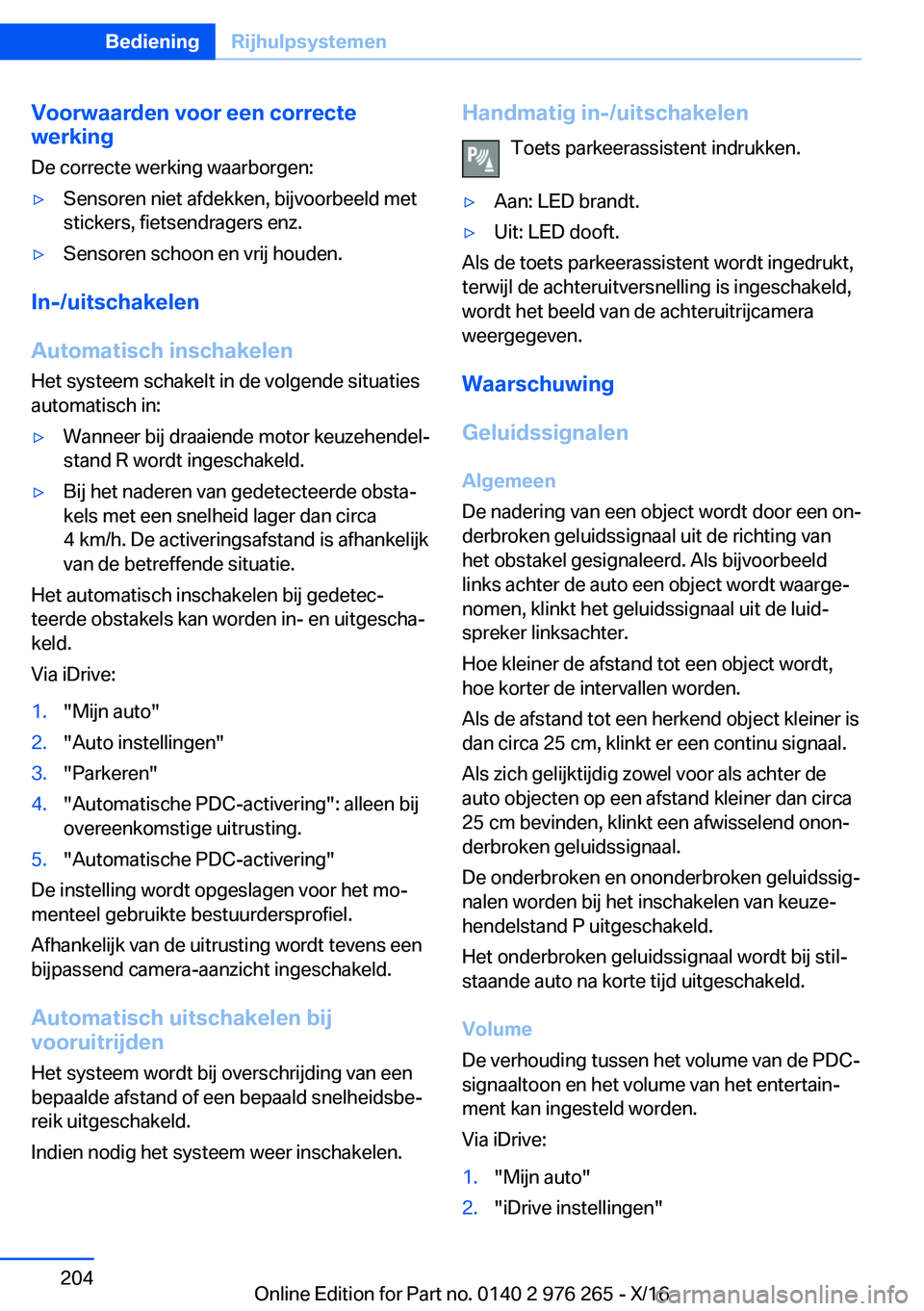 BMW 7 SERIES 2017  Instructieboekjes (in Dutch) �V�o�o�r�w�a�a�r�d�e�n��v�o�o�r��e�e�n��c�o�r�r�e�c�t�e
�w�e�r�k�i�n�g
�D�e� �c�o�r�r�e�c�t�e� �w�e�r�k�i�n�g� �w�a�a�r�b�o�r�g�e�n�:'y�S�e�n�s�o�r�e�n� �n�i�e�t� �a�f�d�e�k�k�e�n�,� �b�i�j�v�o