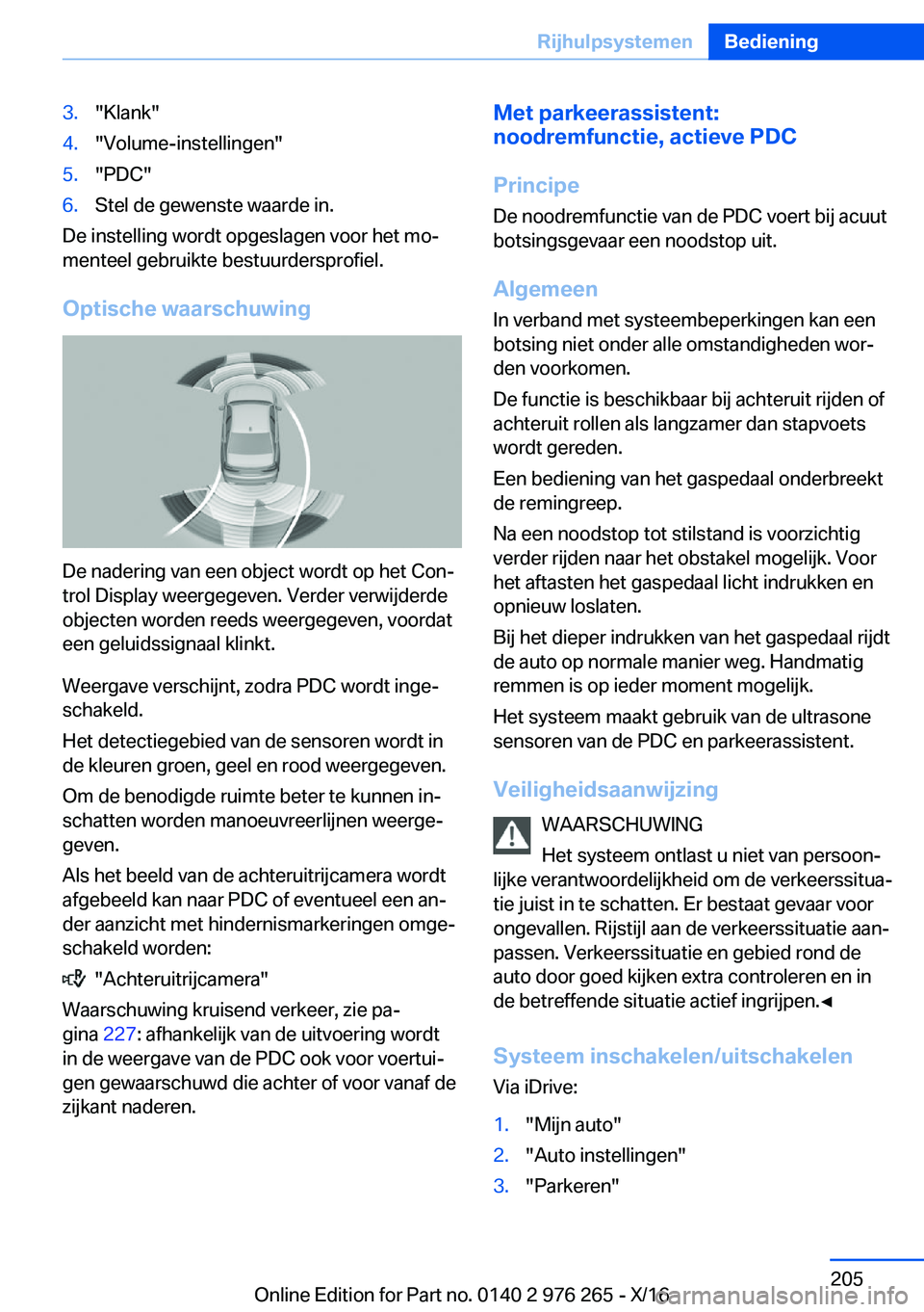 BMW 7 SERIES 2017  Instructieboekjes (in Dutch) �3�.�"�K�l�a�n�k�"�4�.�"�V�o�l�u�m�e�-�i�n�s�t�e�l�l�i�n�g�e�n�"�5�.�"�P�D�C�"�6�.�S�t�e�l� �d�e� �g�e�w�e�n�s�t�e� �w�a�a�r�d�e� �i�n�.
�D�e� �i�n�s�t�e�l�l�i�n�g� �w�o�r�d�t�
