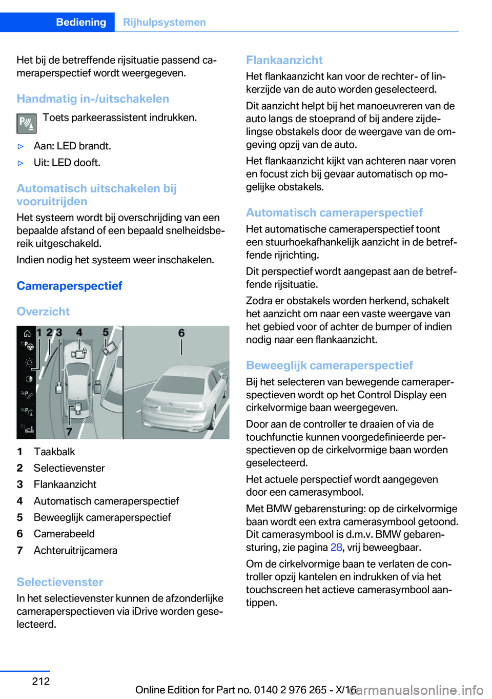 BMW 7 SERIES 2017  Instructieboekjes (in Dutch) �H�e�t� �b�i�j� �d�e� �b�e�t�r�e�f�f�e�n�d�e� �r�i�j�s�i�t�u�a�t�i�e� �p�a�s�s�e�n�d� �c�aj
�m�e�r�a�p�e�r�s�p�e�c�t�i�e�f� �w�o�r�d�t� �w�e�e�r�g�e�g�e�v�e�n�.
�H�a�n�d�m�a�t�i�g��i�n�-�/�u�i�t�s�c