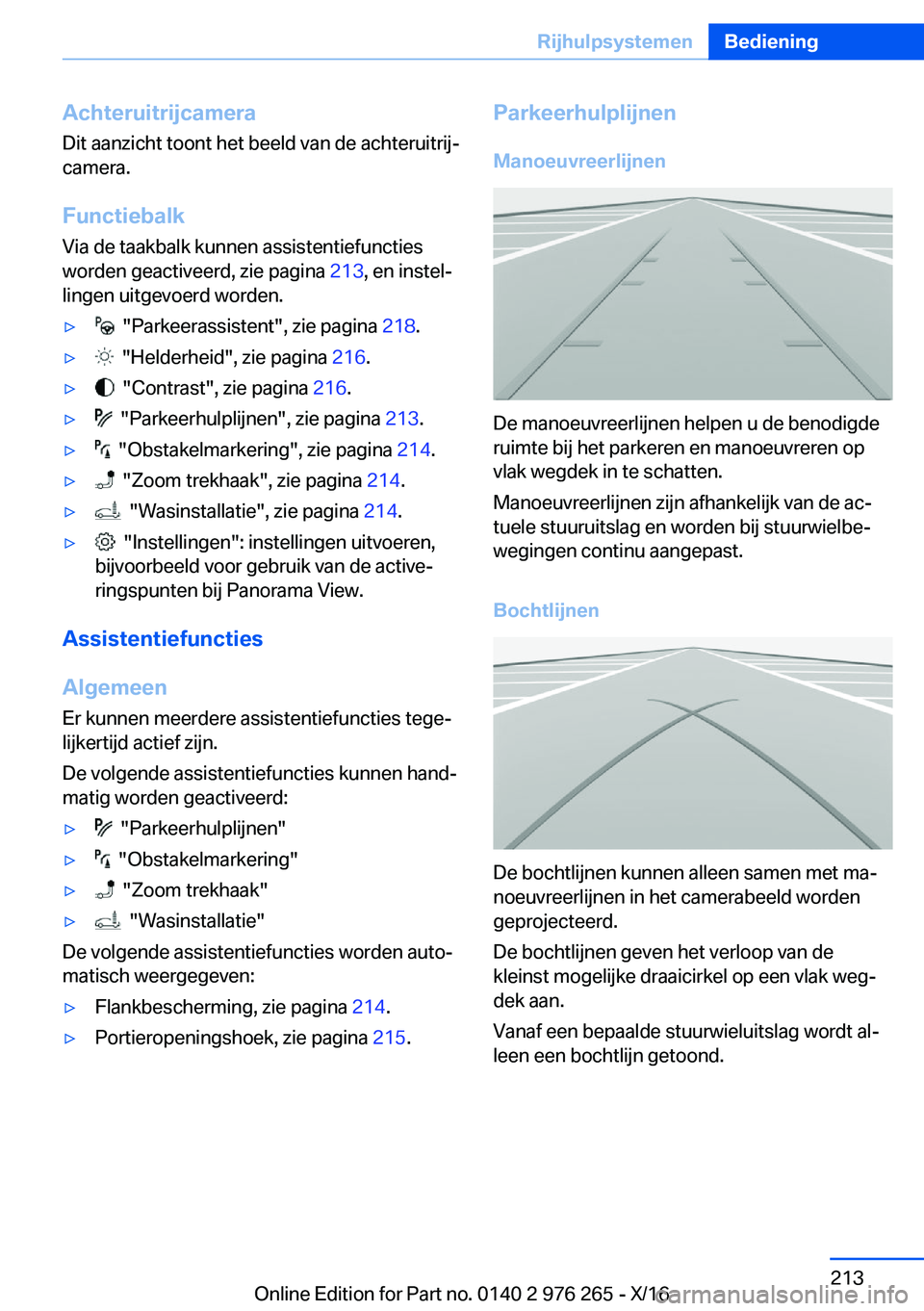 BMW 7 SERIES 2017  Instructieboekjes (in Dutch) �A�c�h�t�e�r�u�i�t�r�i�j�c�a�m�e�r�a�D�i�t� �a�a�n�z�i�c�h�t� �t�o�o�n�t� �h�e�t� �b�e�e�l�d� �v�a�n� �d�e� �a�c�h�t�e�r�u�i�t�r�i�jj�c�a�m�e�r�a�.
�F�u�n�c�t�i�e�b�a�l�k
�V�i�a� �d�e� �t�a�a�k�b�a�l
