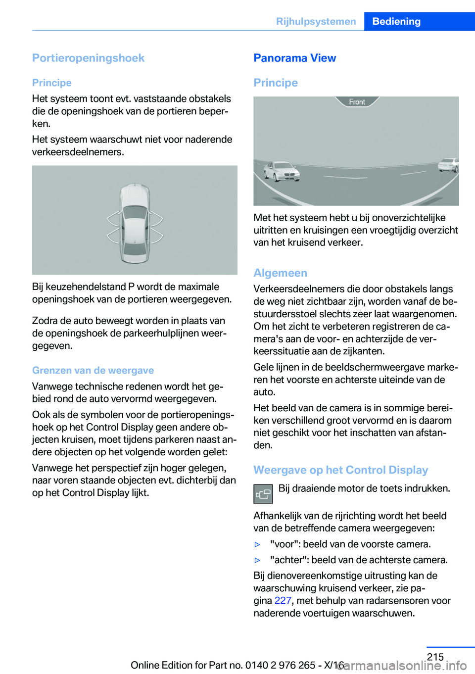 BMW 7 SERIES 2017  Instructieboekjes (in Dutch) �P�o�r�t�i�e�r�o�p�e�n�i�n�g�s�h�o�e�k�P�r�i�n�c�i�p�e
�H�e�t� �s�y�s�t�e�e�m� �t�o�o�n�t� �e�v�t�.� �v�a�s�t�s�t�a�a�n�d�e� �o�b�s�t�a�k�e�l�s
�d�i�e� �d�e� �o�p�e�n�i�n�g�s�h�o�e�k� �v�a�n� �d�e� �p