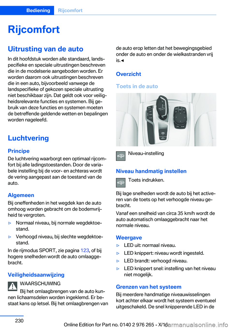 BMW 7 SERIES 2017  Instructieboekjes (in Dutch) �R�i�j�c�o�m�f�o�r�t�U�i�t�r�u�s�t�i�n�g��v�a�n��d�e��a�u�t�o
�I�n� �d�i�t� �h�o�o�f�d�s�t�u�k� �w�o�r�d�e�n� �a�l�l�e� �s�t�a�n�d�a�a�r�d�,� �l�a�n�d�sj
�p�e�c�i�f�i�e�k�e� �e�n� �s�p�e�c�i�a�l�e