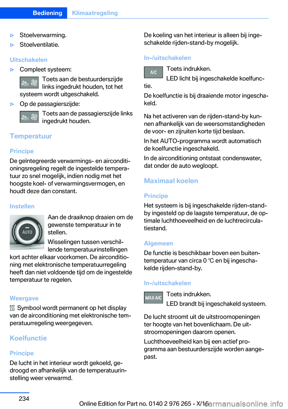 BMW 7 SERIES 2017  Instructieboekjes (in Dutch) 'y�S�t�o�e�l�v�e�r�w�a�r�m�i�n�g�.'y�S�t�o�e�l�v�e�n�t�i�l�a�t�i�e�.
�U�i�t�s�c�h�a�k�e�l�e�n
'y�C�o�m�p�l�e�e�t� �s�y�s�t�e�e�m�:�T�o�e�t�s� �a�a�n� �d�e� �b�e�s�t�u�u�r�d�e�r�s�z�i�j�d�e