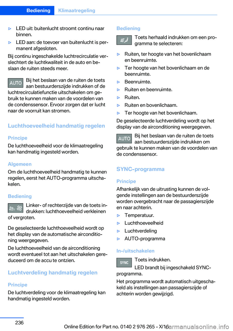 BMW 7 SERIES 2017  Instructieboekjes (in Dutch) 'y�L�E�D� �u�i�t�:� �b�u�i�t�e�n�l�u�c�h�t� �s�t�r�o�o�m�t� �c�o�n�t�i�n�u� �n�a�a�r�b�i�n�n�e�n�.'y�L�E�D� �a�a�n�:� �d�e� �t�o�e�v�o�e�r� �v�a�n� �b�u�i�t�e�n�l�u�c�h�t� �i�s� �p�e�rj�m�a�n