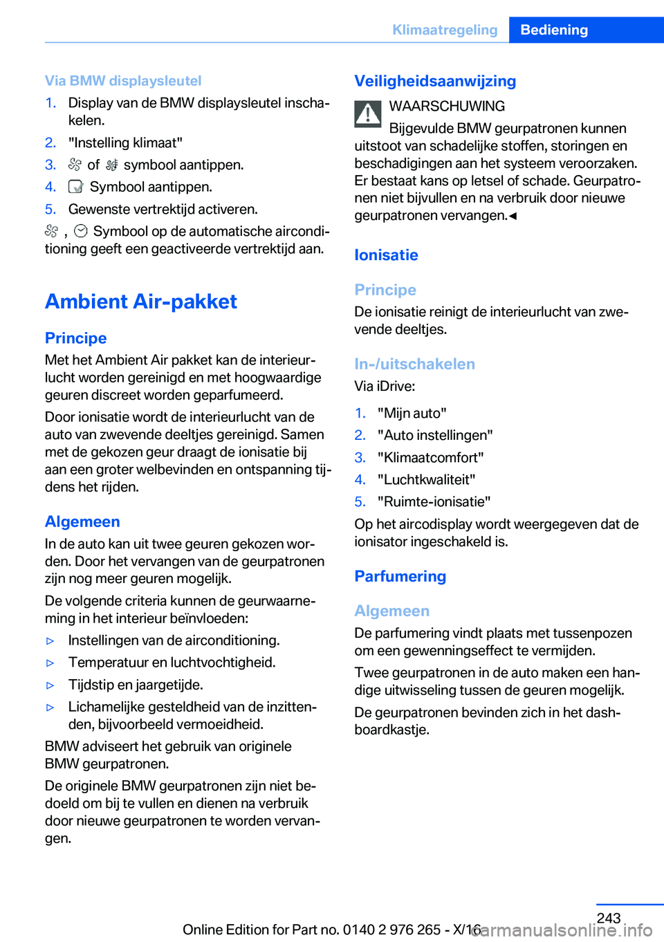 BMW 7 SERIES 2017  Instructieboekjes (in Dutch) �V�i�a��B�M�W��d�i�s�p�l�a�y�s�l�e�u�t�e�l�1�.�D�i�s�p�l�a�y� �v�a�n� �d�e� �B�M�W� �d�i�s�p�l�a�y�s�l�e�u�t�e�l� �i�n�s�c�h�aj
�k�e�l�e�n�.�2�.�"�I�n�s�t�e�l�l�i�n�g� �k�l�i�m�a�a�t�"�3�.�