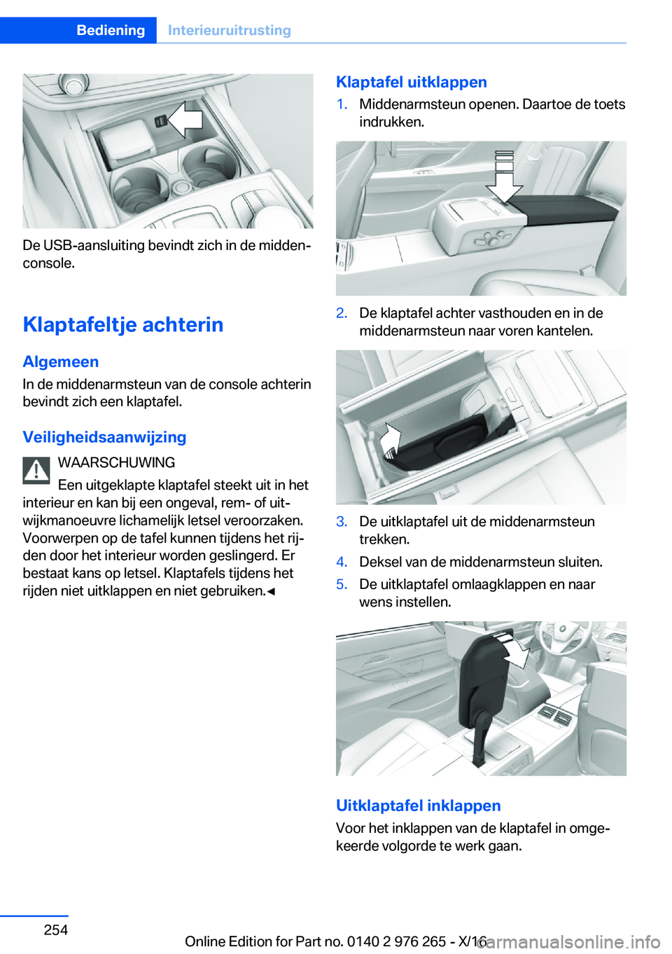 BMW 7 SERIES 2017  Instructieboekjes (in Dutch) �D�e� �U�S�B�-�a�a�n�s�l�u�i�t�i�n�g� �b�e�v�i�n�d�t� �z�i�c�h� �i�n� �d�e� �m�i�d�d�e�nj
�c�o�n�s�o�l�e�.
�K�l�a�p�t�a�f�e�l�t�j�e��a�c�h�t�e�r�i�n �A�l�g�e�m�e�e�n
�I�n� �d�e� �m�i�d�d�e�n�a�r�m�s