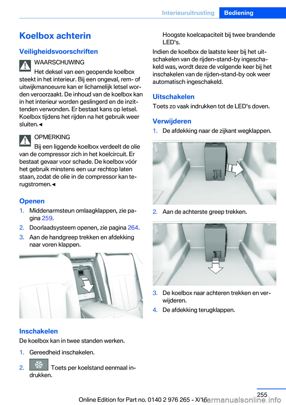BMW 7 SERIES 2017  Instructieboekjes (in Dutch) �K�o�e�l�b�o�x��a�c�h�t�e�r�i�n�V�e�i�l�i�g�h�e�i�d�s�v�o�o�r�s�c�h�r�i�f�t�e�n �W�A�A�R�S�C�H�U�W�I�N�G
�H�e�t� �d�e�k�s�e�l� �v�a�n� �e�e�n� �g�e�o�p�e�n�d�e� �k�o�e�l�b�o�x
�s�t�e�e�k�t� �i�n� �h�