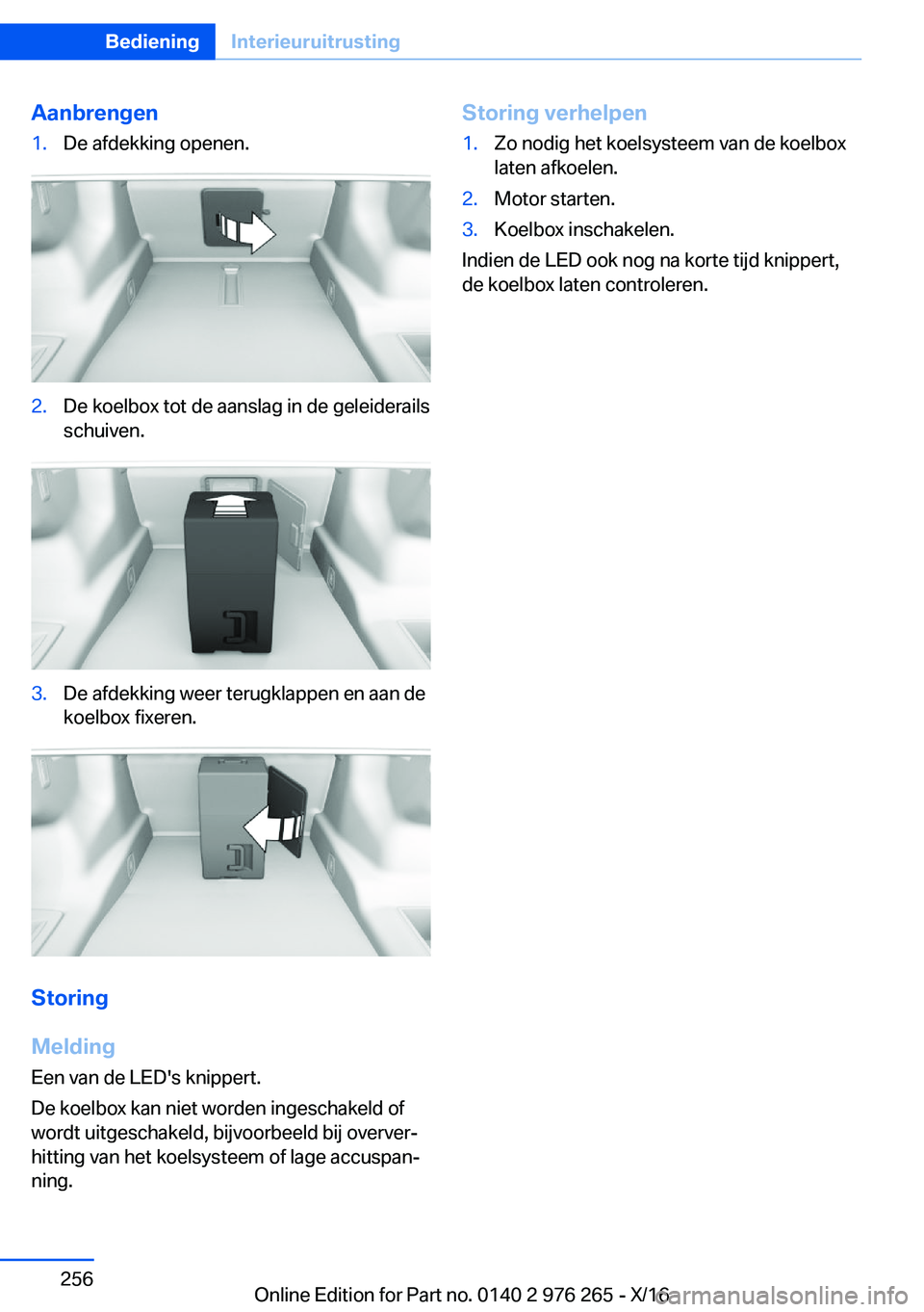 BMW 7 SERIES 2017  Instructieboekjes (in Dutch) �A�a�n�b�r�e�n�g�e�n�1�.�D�e� �a�f�d�e�k�k�i�n�g� �o�p�e�n�e�n�.�2�.�D�e� �k�o�e�l�b�o�x� �t�o�t� �d�e� �a�a�n�s�l�a�g� �i�n� �d�e� �g�e�l�e�i�d�e�r�a�i�l�s�s�c�h�u�i�v�e�n�.�3�.�D�e� �a�f�d�e�k�k�i�n
