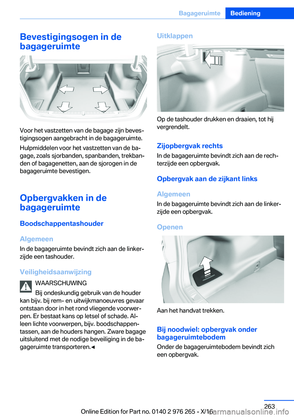 BMW 7 SERIES 2017  Instructieboekjes (in Dutch) �B�e�v�e�s�t�i�g�i�n�g�s�o�g�e�n��i�n��d�e
�b�a�g�a�g�e�r�u�i�m�t�e
�V�o�o�r� �h�e�t� �v�a�s�t�z�e�t�t�e�n� �v�a�n� �d�e� �b�a�g�a�g�e� �z�i�j�n� �b�e�v�e�sj
�t�i�g�i�n�g�s�o�g�e�n� �a�a�n�g�e�b�r�