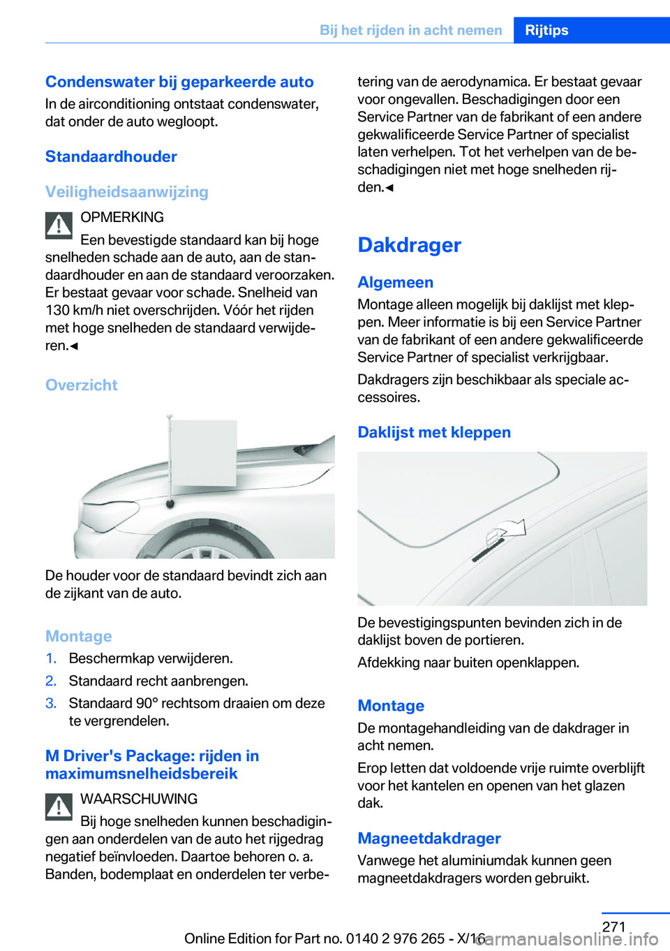 BMW 7 SERIES 2017  Instructieboekjes (in Dutch) �C�o�n�d�e�n�s�w�a�t�e�r��b�i�j��g�e�p�a�r�k�e�e�r�d�e��a�u�t�o�I�n� �d�e� �a�i�r�c�o�n�d�i�t�i�o�n�i�n�g� �o�n�t�s�t�a�a�t� �c�o�n�d�e�n�s�w�a�t�e�r�,
�d�a�t� �o�n�d�e�r� �d�e� �a�u�t�o� �w�e�g�l�