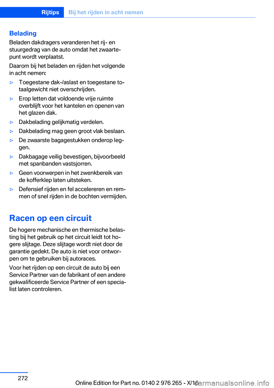 BMW 7 SERIES 2017  Instructieboekjes (in Dutch) �B�e�l�a�d�i�n�g
�B�e�l�a�d�e�n� �d�a�k�d�r�a�g�e�r�s� �v�e�r�a�n�d�e�r�e�n� �h�e�t� �r�i�j�-� �e�n
�s�t�u�u�r�g�e�d�r�a�g� �v�a�n� �d�e� �a�u�t�o� �o�m�d�a�t� �h�e�t� �z�w�a�a�r�t�ej
�p�u�n�t� �w�o�