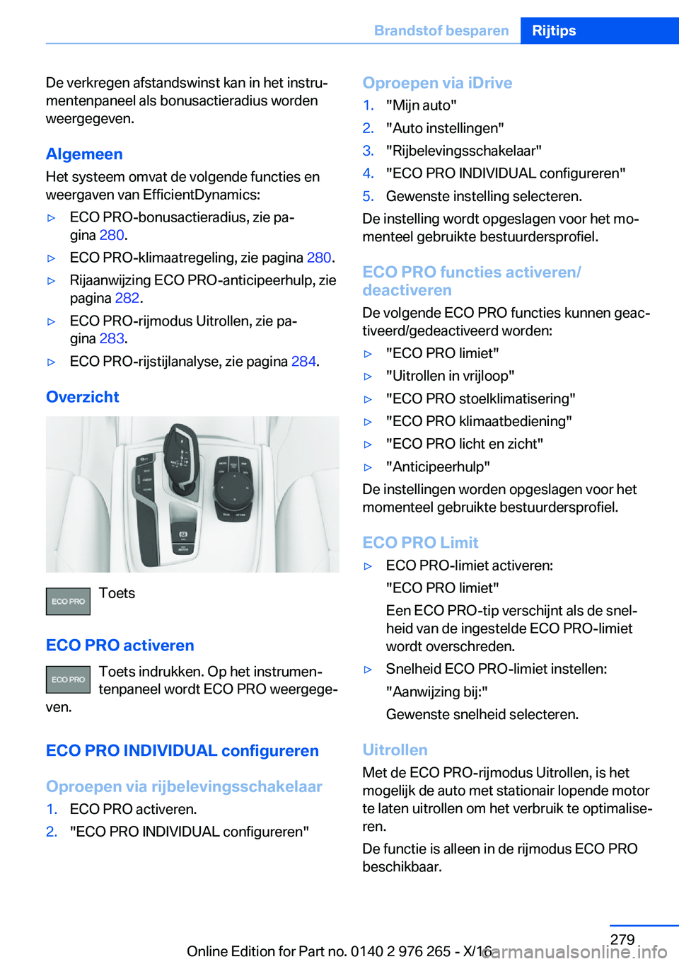 BMW 7 SERIES 2017  Instructieboekjes (in Dutch) �D�e� �v�e�r�k�r�e�g�e�n� �a�f�s�t�a�n�d�s�w�i�n�s�t� �k�a�n� �i�n� �h�e�t� �i�n�s�t�r�uj
�m�e�n�t�e�n�p�a�n�e�e�l� �a�l�s� �b�o�n�u�s�a�c�t�i�e�r�a�d�i�u�s� �w�o�r�d�e�n �w�e�e�r�g�e�g�e�v�e�n�.
�A�