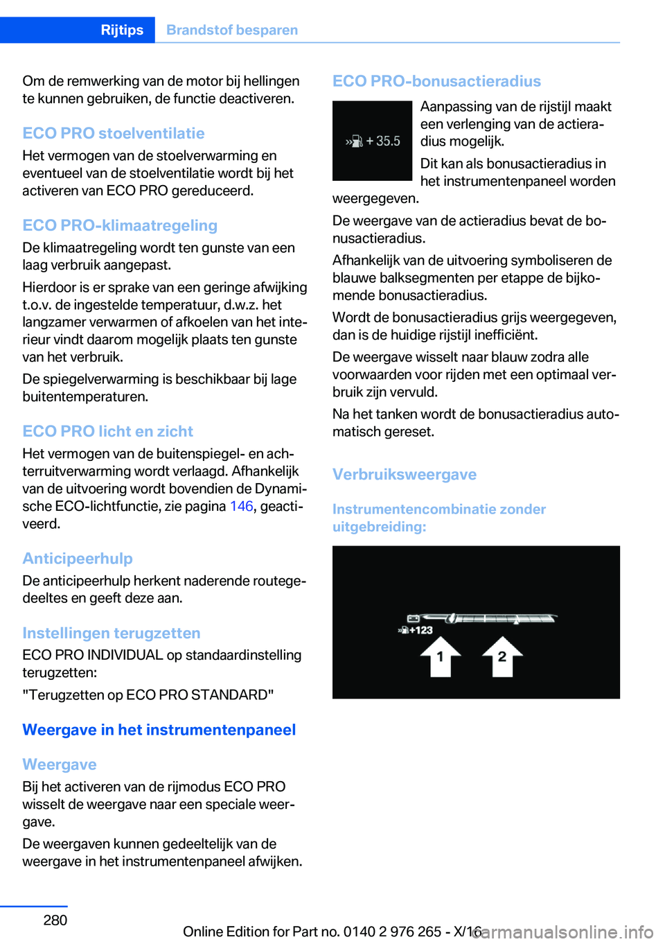 BMW 7 SERIES 2017  Instructieboekjes (in Dutch) �O�m� �d�e� �r�e�m�w�e�r�k�i�n�g� �v�a�n� �d�e� �m�o�t�o�r� �b�i�j� �h�e�l�l�i�n�g�e�n�t�e� �k�u�n�n�e�n� �g�e�b�r�u�i�k�e�n�,� �d�e� �f�u�n�c�t�i�e� �d�e�a�c�t�i�v�e�r�e�n�.
�E�C�O��P�R�O��s�t�o�e�