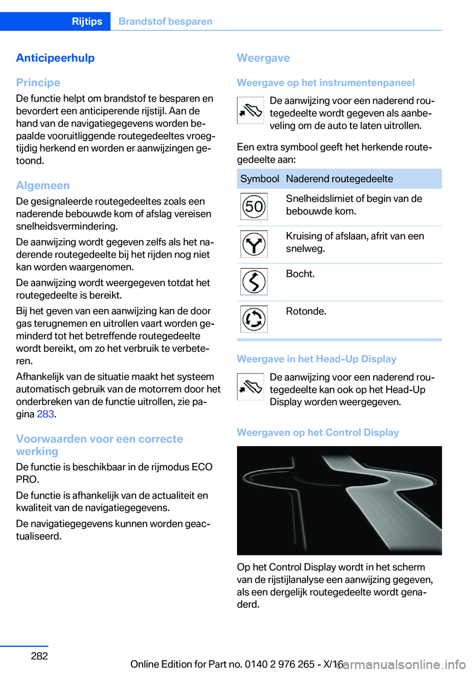 BMW 7 SERIES 2017  Instructieboekjes (in Dutch) �A�n�t�i�c�i�p�e�e�r�h�u�l�p
�P�r�i�n�c�i�p�e �D�e� �f�u�n�c�t�i�e� �h�e�l�p�t� �o�m� �b�r�a�n�d�s�t�o�f� �t�e� �b�e�s�p�a�r�e�n� �e�n�b�e�v�o�r�d�e�r�t� �e�e�n� �a�n�t�i�c�i�p�e�r�e�n�d�e� �r�i�j�s�t