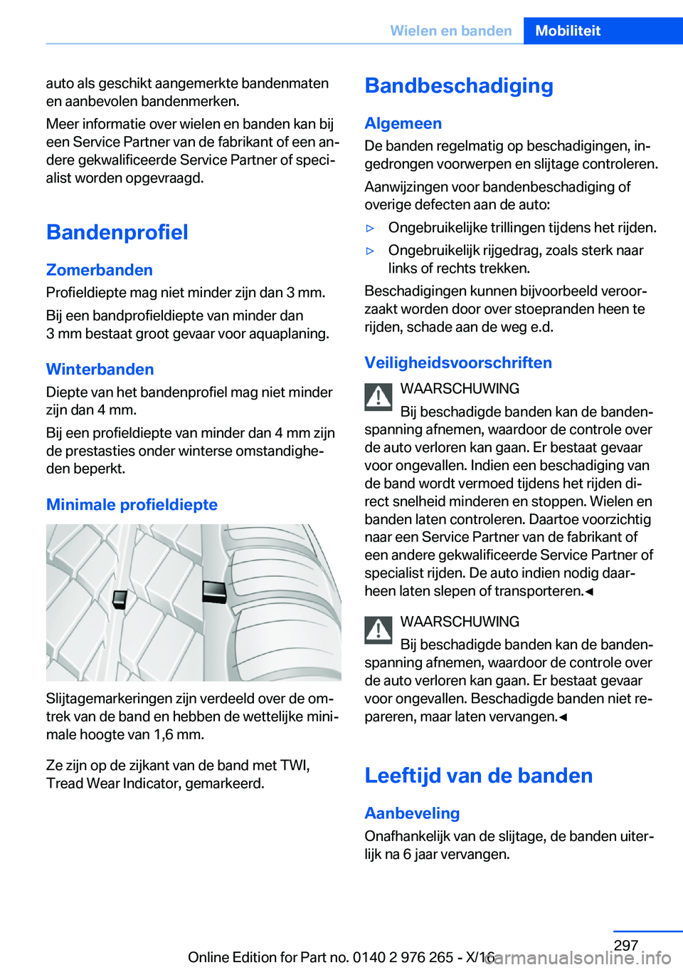 BMW 7 SERIES 2017  Instructieboekjes (in Dutch) �a�u�t�o� �a�l�s� �g�e�s�c�h�i�k�t� �a�a�n�g�e�m�e�r�k�t�e� �b�a�n�d�e�n�m�a�t�e�n�e�n� �a�a�n�b�e�v�o�l�e�n� �b�a�n�d�e�n�m�e�r�k�e�n�.
�M�e�e�r� �i�n�f�o�r�m�a�t�i�e� �o�v�e�r� �w�i�e�l�e�n� �e�n� �
