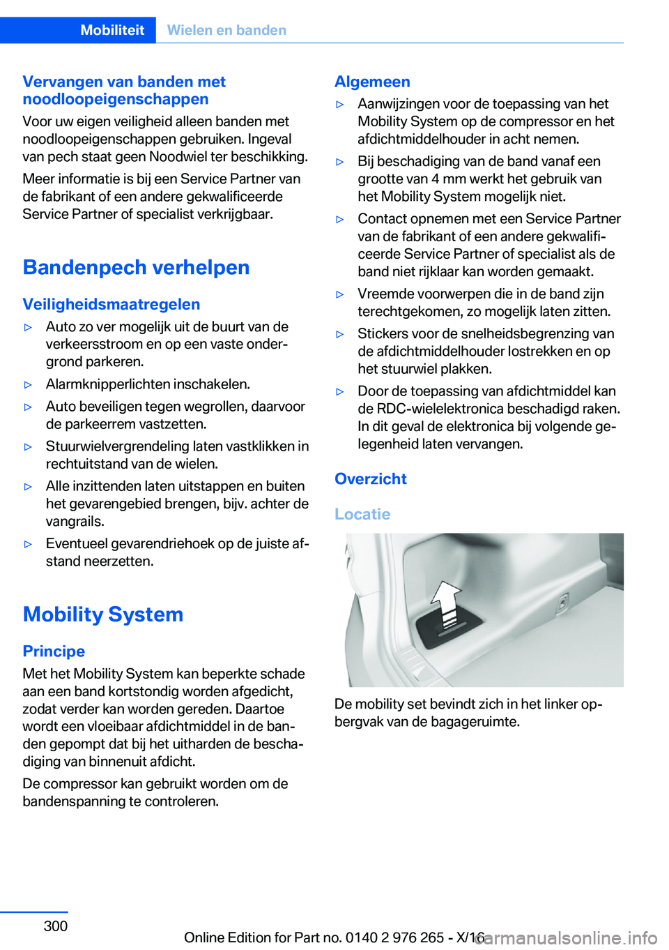 BMW 7 SERIES 2017  Instructieboekjes (in Dutch) �V�e�r�v�a�n�g�e�n��v�a�n��b�a�n�d�e�n��m�e�t
�n�o�o�d�l�o�o�p�e�i�g�e�n�s�c�h�a�p�p�e�n
�V�o�o�r� �u�w� �e�i�g�e�n� �v�e�i�l�i�g�h�e�i�d� �a�l�l�e�e�n� �b�a�n�d�e�n� �m�e�t
�n�o�o�d�l�o�o�p�e�i�g�