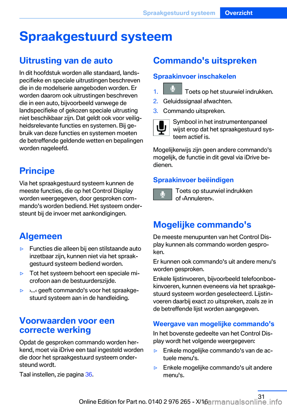 BMW 7 SERIES 2017  Instructieboekjes (in Dutch) �S�p�r�a�a�k�g�e�s�t�u�u�r�d��s�y�s�t�e�e�m�U�i�t�r�u�s�t�i�n�g��v�a�n��d�e��a�u�t�o�I�n� �d�i�t� �h�o�o�f�d�s�t�u�k� �w�o�r�d�e�n� �a�l�l�e� �s�t�a�n�d�a�a�r�d�,� �l�a�n�d�sj
�p�e�c�i�f�i�e�k�e�