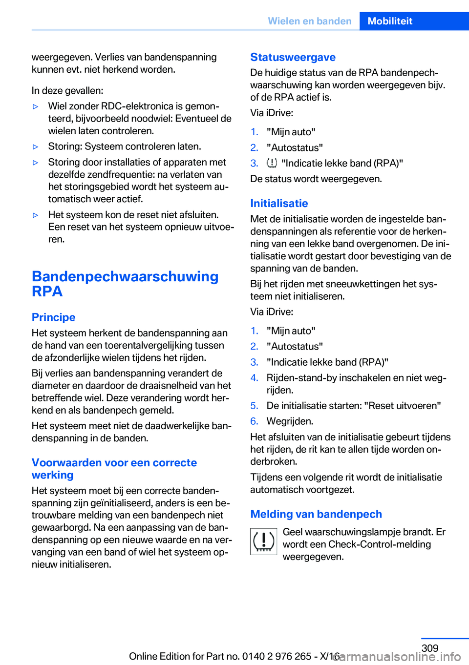 BMW 7 SERIES 2017  Instructieboekjes (in Dutch) �w�e�e�r�g�e�g�e�v�e�n�.� �V�e�r�l�i�e�s� �v�a�n� �b�a�n�d�e�n�s�p�a�n�n�i�n�g
�k�u�n�n�e�n� �e�v�t�.� �n�i�e�t� �h�e�r�k�e�n�d� �w�o�r�d�e�n�.
�I�n� �d�e�z�e� �g�e�v�a�l�l�e�n�:'y�W�i�e�l� �z�o�n