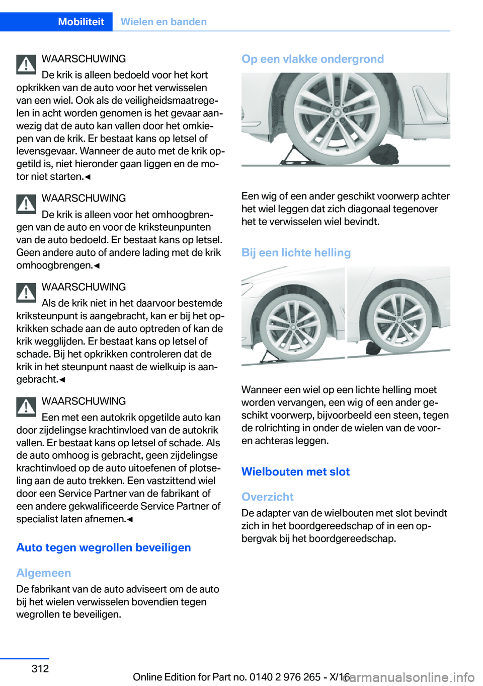 BMW 7 SERIES 2017  Instructieboekjes (in Dutch) �W�A�A�R�S�C�H�U�W�I�N�G
�D�e� �k�r�i�k� �i�s� �a�l�l�e�e�n� �b�e�d�o�e�l�d� �v�o�o�r� �h�e�t� �k�o�r�t
�o�p�k�r�i�k�k�e�n� �v�a�n� �d�e� �a�u�t�o� �v�o�o�r� �h�e�t� �v�e�r�w�i�s�s�e�l�e�n
�v�a�n� �e�