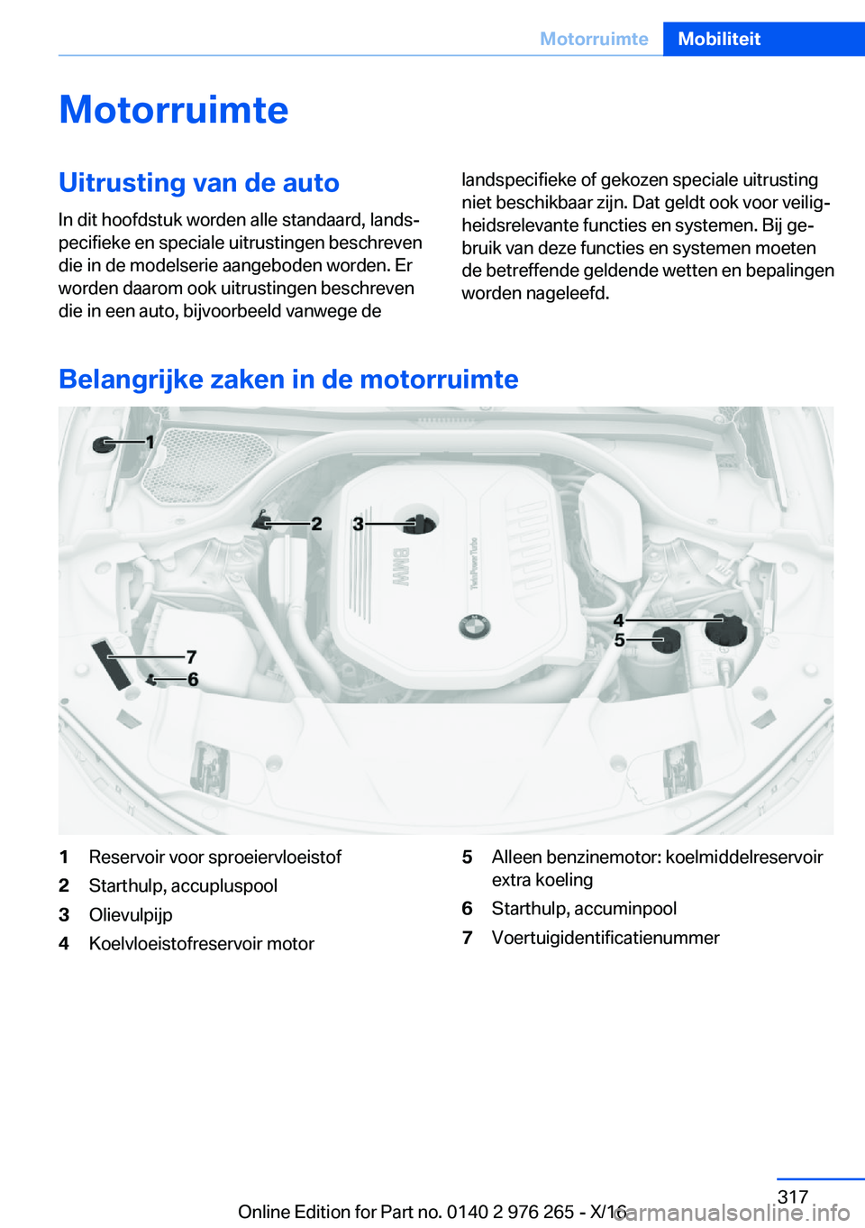 BMW 7 SERIES 2017  Instructieboekjes (in Dutch) �M�o�t�o�r�r�u�i�m�t�e�U�i�t�r�u�s�t�i�n�g��v�a�n��d�e��a�u�t�o
�I�n� �d�i�t� �h�o�o�f�d�s�t�u�k� �w�o�r�d�e�n� �a�l�l�e� �s�t�a�n�d�a�a�r�d�,� �l�a�n�d�sj
�p�e�c�i�f�i�e�k�e� �e�n� �s�p�e�c�i�a�l