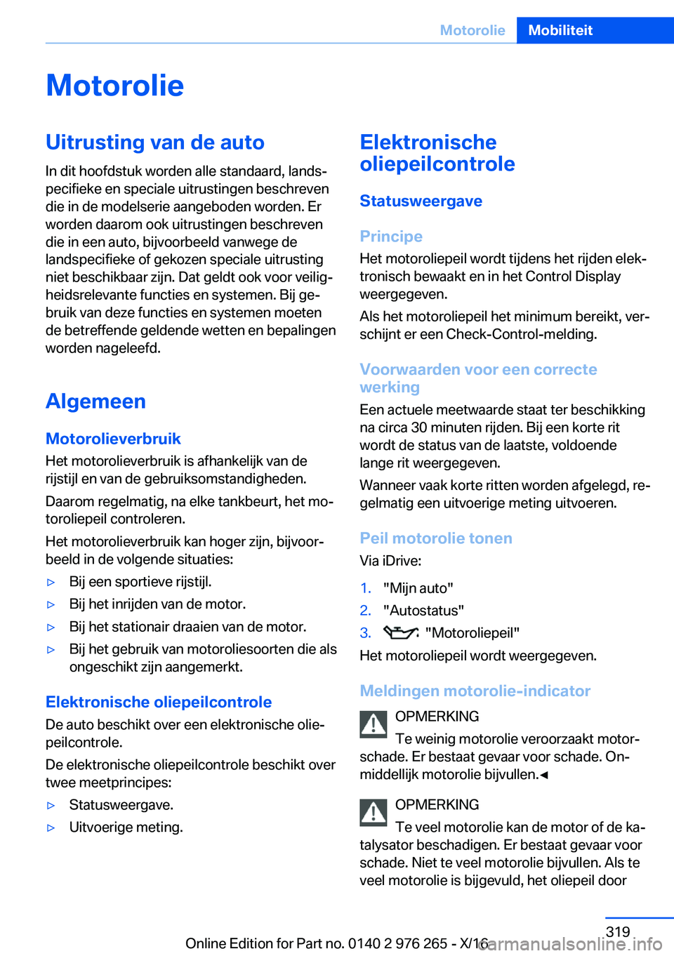 BMW 7 SERIES 2017  Instructieboekjes (in Dutch) �M�o�t�o�r�o�l�i�e�U�i�t�r�u�s�t�i�n�g��v�a�n��d�e��a�u�t�o�I�n� �d�i�t� �h�o�o�f�d�s�t�u�k� �w�o�r�d�e�n� �a�l�l�e� �s�t�a�n�d�a�a�r�d�,� �l�a�n�d�sj
�p�e�c�i�f�i�e�k�e� �e�n� �s�p�e�c�i�a�l�e� �