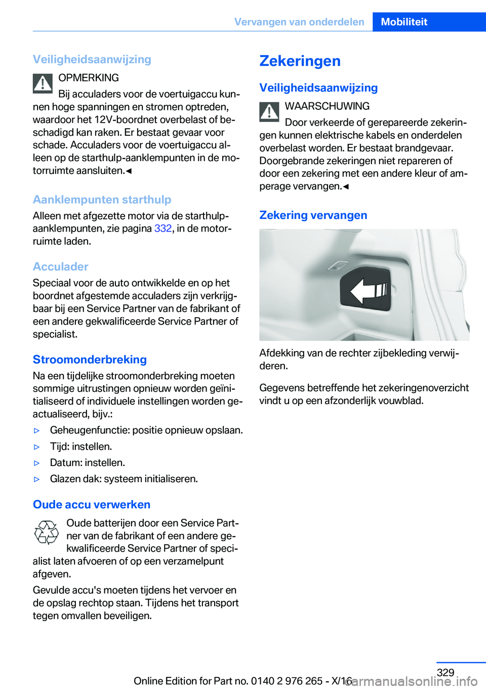 BMW 7 SERIES 2017  Instructieboekjes (in Dutch) �V�e�i�l�i�g�h�e�i�d�s�a�a�n�w�i�j�z�i�n�g�O�P�M�E�R�K�I�N�G
�B�i�j� �a�c�c�u�l�a�d�e�r�s� �v�o�o�r� �d�e� �v�o�e�r�t�u�i�g�a�c�c�u� �k�u�nj
�n�e�n� �h�o�g�e� �s�p�a�n�n�i�n�g�e�n� �e�n� �s�t�r�o�m�e