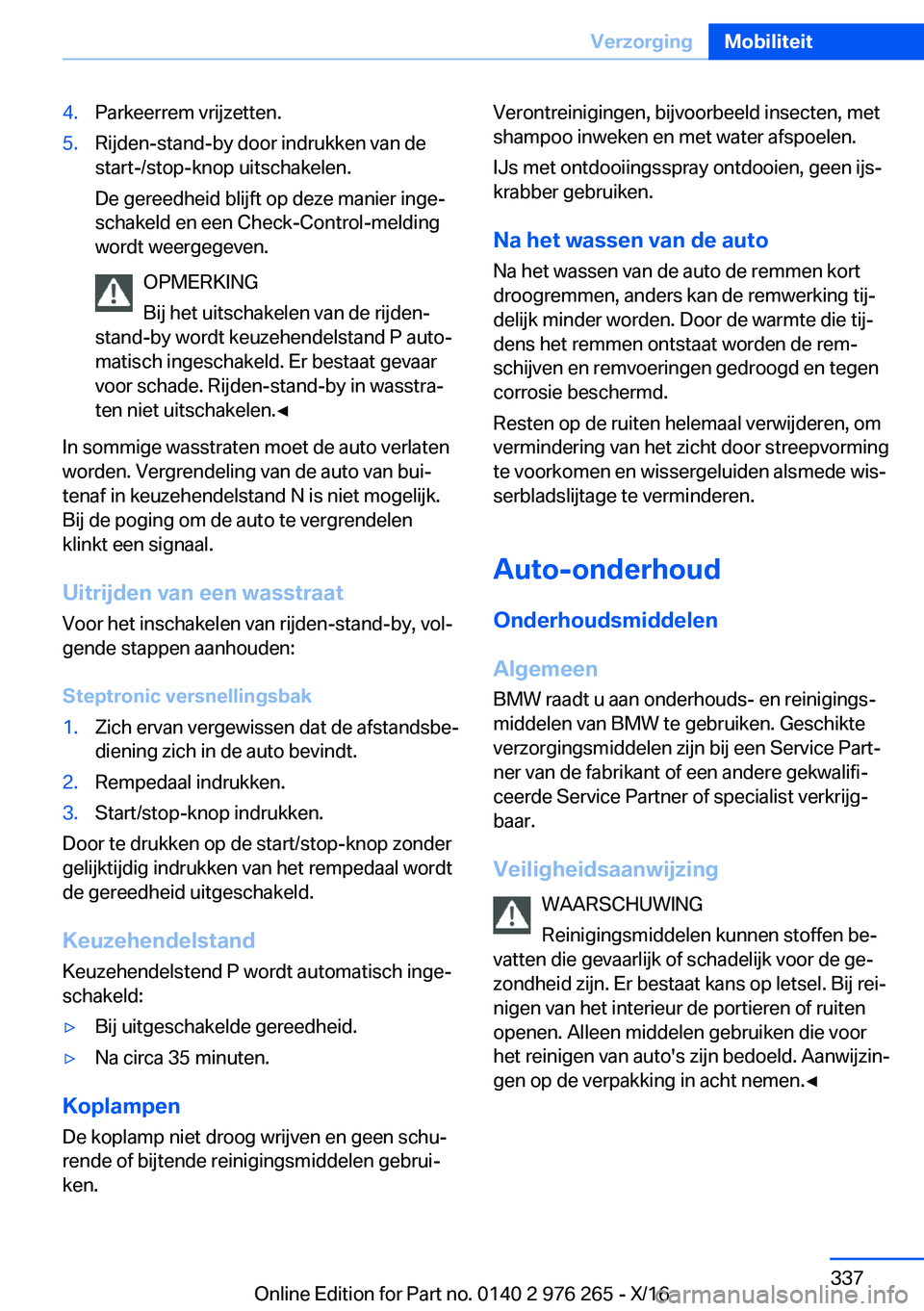 BMW 7 SERIES 2017  Instructieboekjes (in Dutch) �4�.�P�a�r�k�e�e�r�r�e�m� �v�r�i�j�z�e�t�t�e�n�.�5�.�R�i�j�d�e�n�-�s�t�a�n�d�-�b�y� �d�o�o�r� �i�n�d�r�u�k�k�e�n� �v�a�n� �d�e
�s�t�a�r�t�-�/�s�t�o�p�-�k�n�o�p� �u�i�t�s�c�h�a�k�e�l�e�n�.
�D�e� �g�e�r