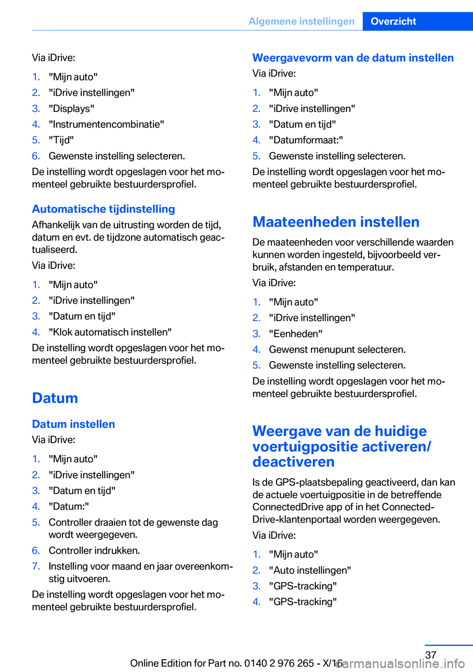 BMW 7 SERIES 2017  Instructieboekjes (in Dutch) �V�i�a� �i�D�r�i�v�e�:�1�.�"�M�i�j�n� �a�u�t�o�"�2�.�"�i�D�r�i�v�e� �i�n�s�t�e�l�l�i�n�g�e�n�"�3�.�"�D�i�s�p�l�a�y�s�"�4�.�"�I�n�s�t�r�u�m�e�n�t�e�n�c�o�m�b�i�n�a�t�i�e�