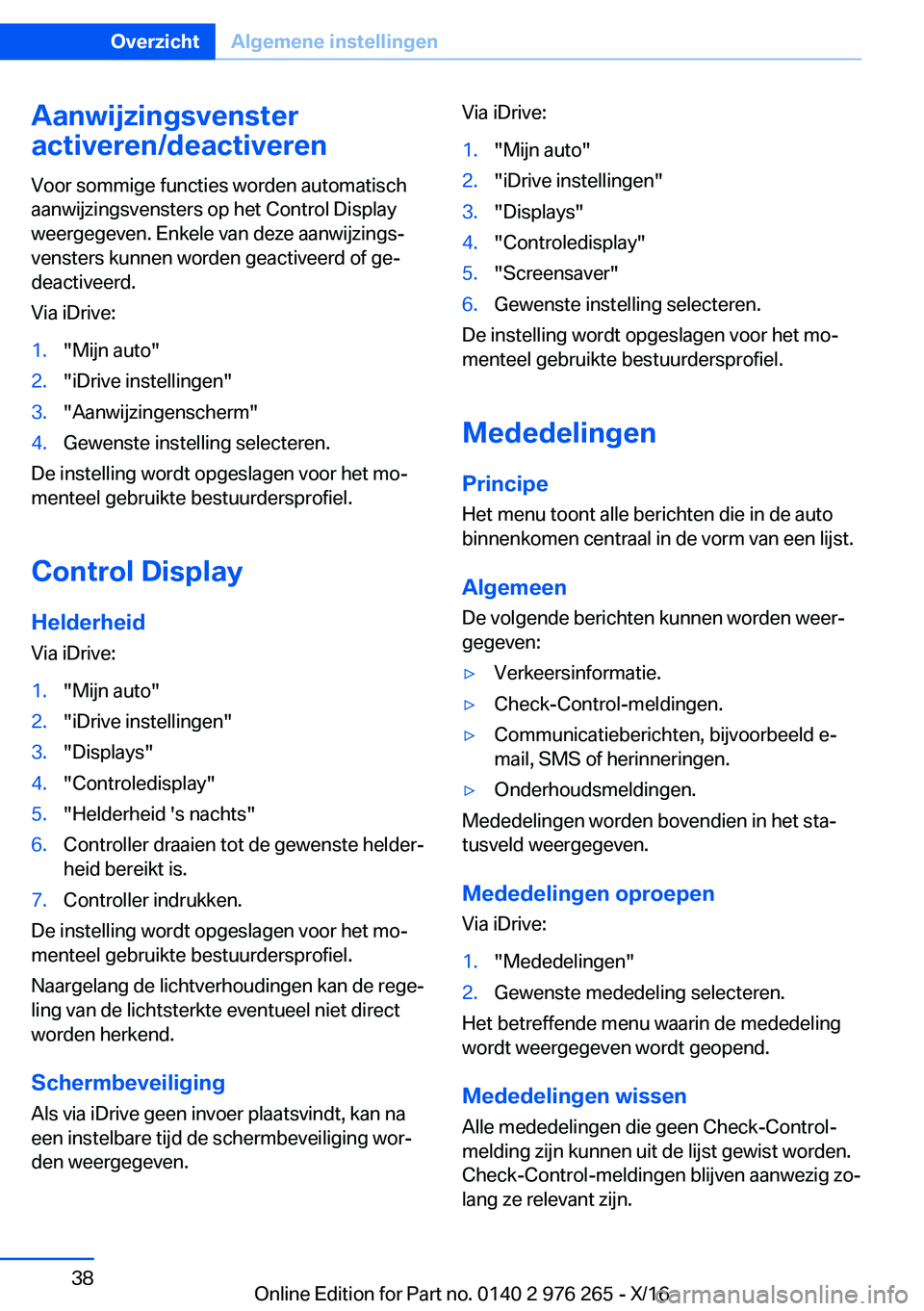 BMW 7 SERIES 2017  Instructieboekjes (in Dutch) �A�a�n�w�i�j�z�i�n�g�s�v�e�n�s�t�e�r
�a�c�t�i�v�e�r�e�n�/�d�e�a�c�t�i�v�e�r�e�n
�V�o�o�r� �s�o�m�m�i�g�e� �f�u�n�c�t�i�e�s� �w�o�r�d�e�n� �a�u�t�o�m�a�t�i�s�c�h
�a�a�n�w�i�j�z�i�n�g�s�v�e�n�s�t�e�r�s�