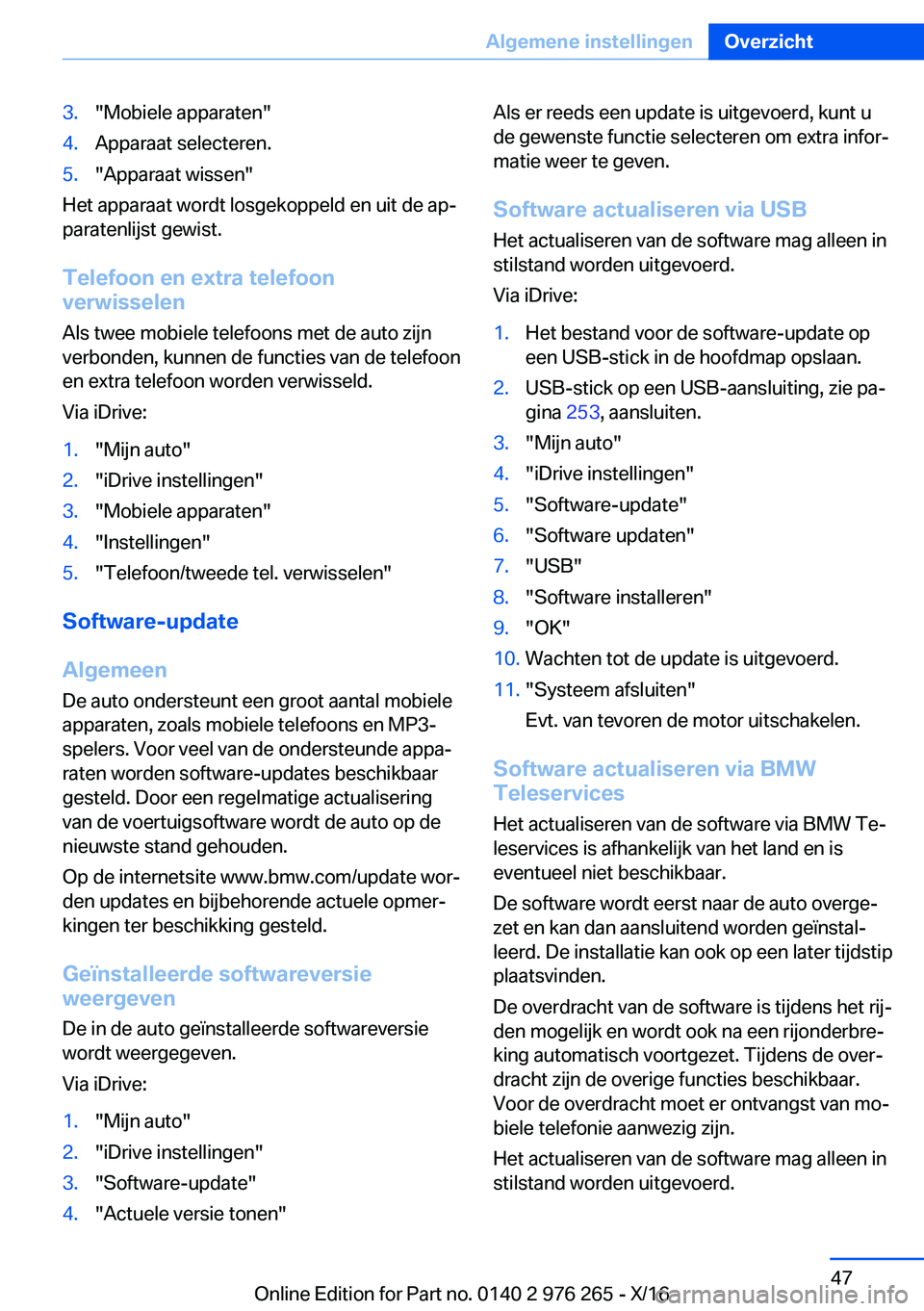 BMW 7 SERIES 2017  Instructieboekjes (in Dutch) �3�.�"�M�o�b�i�e�l�e� �a�p�p�a�r�a�t�e�n�"�4�.�A�p�p�a�r�a�a�t� �s�e�l�e�c�t�e�r�e�n�.�5�.�"�A�p�p�a�r�a�a�t� �w�i�s�s�e�n�"
�H�e�t� �a�p�p�a�r�a�a�t� �w�o�r�d�t� �l�o�s�g�e�k�o�p�p�e�