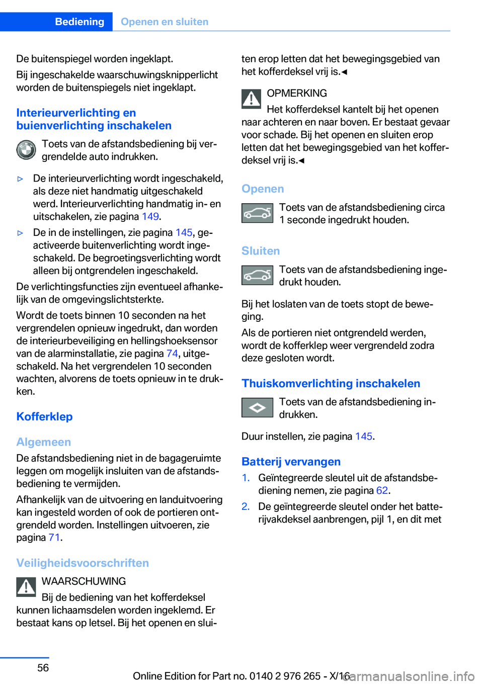 BMW 7 SERIES 2017  Instructieboekjes (in Dutch) �D�e� �b�u�i�t�e�n�s�p�i�e�g�e�l� �w�o�r�d�e�n� �i�n�g�e�k�l�a�p�t�.
�B�i�j� �i�n�g�e�s�c�h�a�k�e�l�d�e� �w�a�a�r�s�c�h�u�w�i�n�g�s�k�n�i�p�p�e�r�l�i�c�h�t
�w�o�r�d�e�n� �d�e� �b�u�i�t�e�n�s�p�i�e�g�e