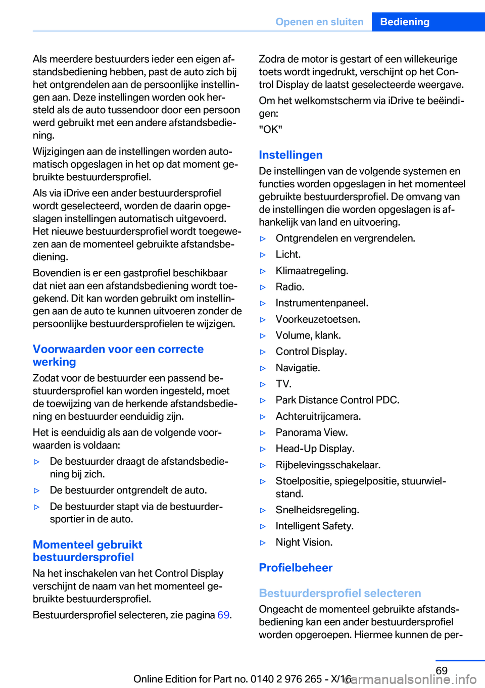 BMW 7 SERIES 2017  Instructieboekjes (in Dutch) �A�l�s� �m�e�e�r�d�e�r�e� �b�e�s�t�u�u�r�d�e�r�s� �i�e�d�e�r� �e�e�n� �e�i�g�e�n� �a�fj
�s�t�a�n�d�s�b�e�d�i�e�n�i�n�g� �h�e�b�b�e�n�,� �p�a�s�t� �d�e� �a�u�t�o� �z�i�c�h� �b�i�j �h�e�t� �o�n�t�g�r�e