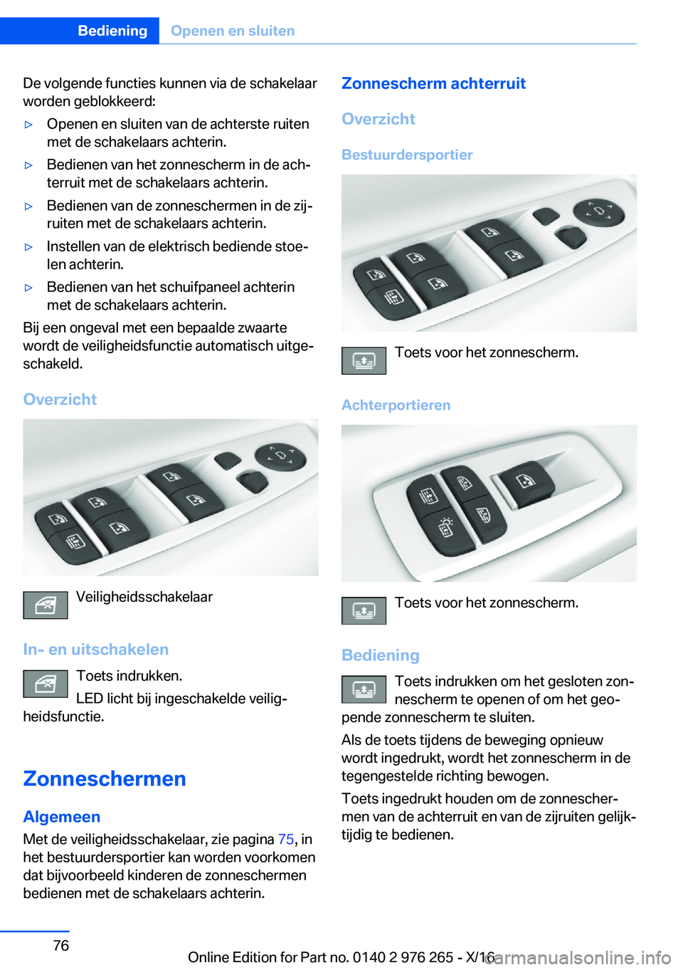 BMW 7 SERIES 2017  Instructieboekjes (in Dutch) �D�e� �v�o�l�g�e�n�d�e� �f�u�n�c�t�i�e�s� �k�u�n�n�e�n� �v�i�a� �d�e� �s�c�h�a�k�e�l�a�a�r
�w�o�r�d�e�n� �g�e�b�l�o�k�k�e�e�r�d�:'y�O�p�e�n�e�n� �e�n� �s�l�u�i�t�e�n� �v�a�n� �d�e� �a�c�h�t�e�r�s�