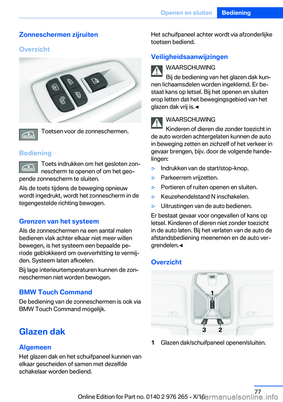 BMW 7 SERIES 2017  Instructieboekjes (in Dutch) �Z�o�n�n�e�s�c�h�e�r�m�e�n��z�i�j�r�u�i�t�e�n
�O�v�e�r�z�i�c�h�t
�T�o�e�t�s�e�n� �v�o�o�r� �d�e� �z�o�n�n�e�s�c�h�e�r�m�e�n�.
�B�e�d�i�e�n�i�n�g �T�o�e�t�s� �i�n�d�r�u�k�k�e�n� �o�m� �h�e�t� �g�e�s�l