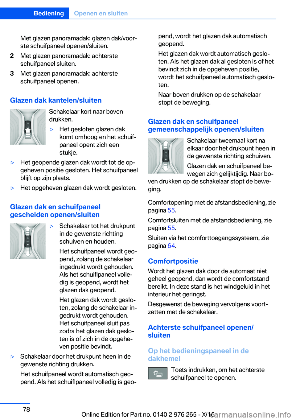 BMW 7 SERIES 2017  Instructieboekjes (in Dutch) �M�e�t� �g�l�a�z�e�n� �p�a�n�o�r�a�m�a�d�a�k�:� �g�l�a�z�e�n� �d�a�k�/�v�o�o�rj�s�t�e� �s�c�h�u�i�f�p�a�n�e�e�l� �o�p�e�n�e�n�/�s�l�u�i�t�e�n�.�2�M�e�t� �g�l�a�z�e�n� �p�a�n�o�r�a�m�a�d�a�k�:� �a�c�h