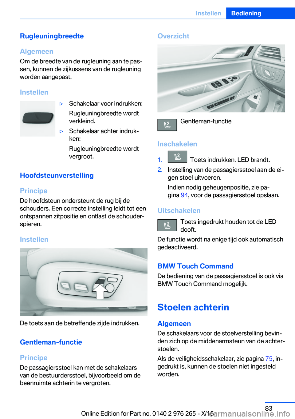 BMW 7 SERIES 2017  Instructieboekjes (in Dutch) �R�u�g�l�e�u�n�i�n�g�b�r�e�e�d�t�e
�A�l�g�e�m�e�e�n
�O�m� �d�e� �b�r�e�e�d�t�e� �v�a�n� �d�e� �r�u�g�l�e�u�n�i�n�g� �a�a�n� �t�e� �p�a�sj �s�e�n�,� �k�u�n�n�e�n� �d�e� �z�i�j�k�u�s�s�e�n�s� �v�a�n� �