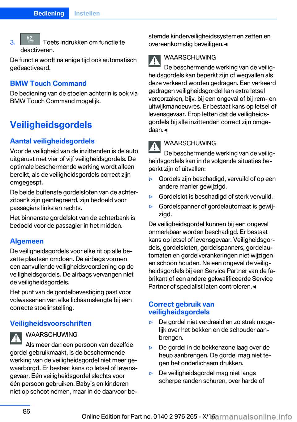 BMW 7 SERIES 2017  Instructieboekjes (in Dutch) �3�.� � �T�o�e�t�s� �i�n�d�r�u�k�k�e�n� �o�m� �f�u�n�c�t�i�e� �t�e
�d�e�a�c�t�i�v�e�r�e�n�.
�D�e� �f�u�n�c�t�i�e� �w�o�r�d�t� �n�a� �e�n�i�g�e� �t�i�j�d� �o�o�k� �a�u�t�o�m�a�t�i�s�c�h
�g�e�d�e�a�c�t�